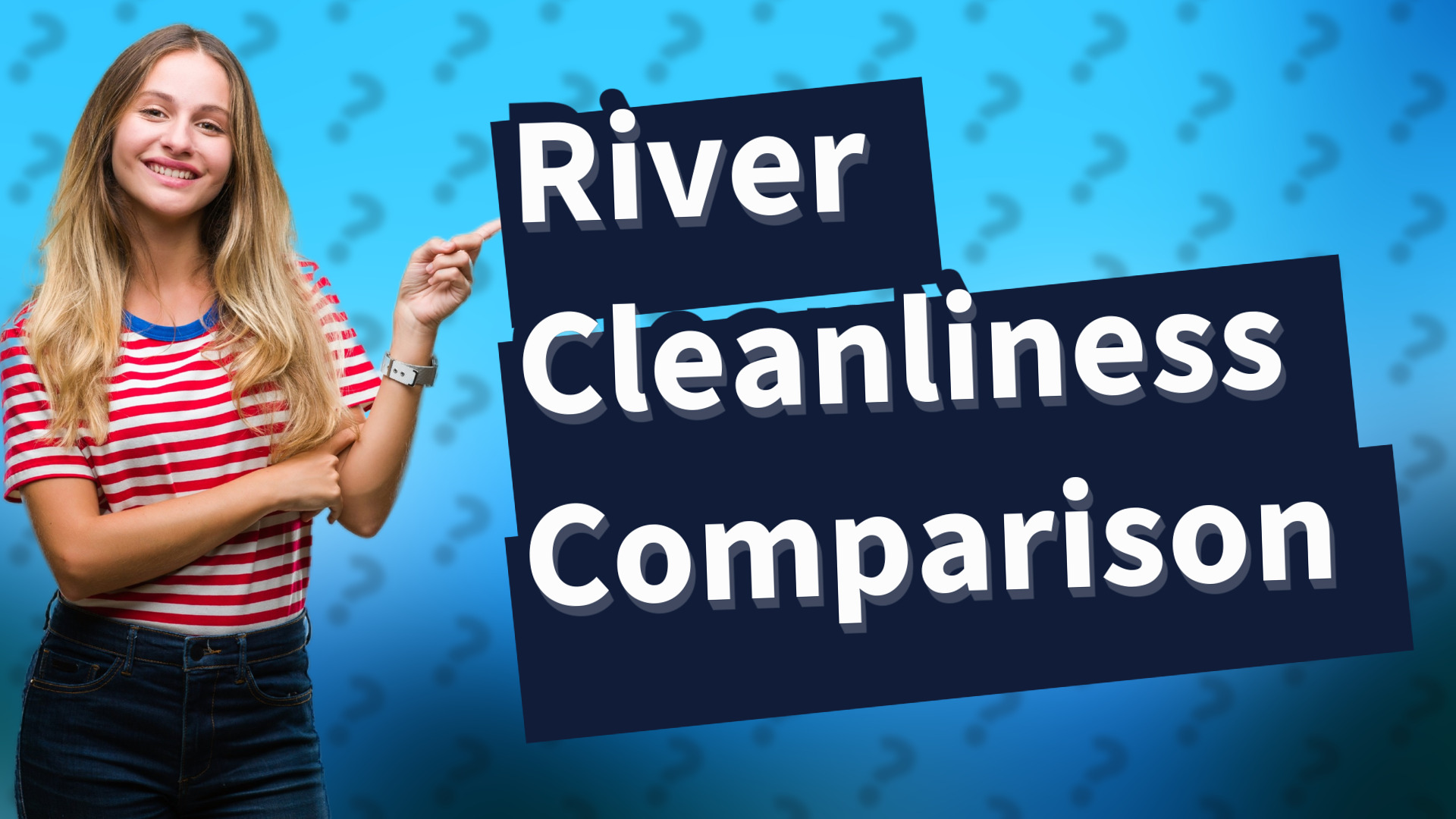 River Cleanliness Comparison