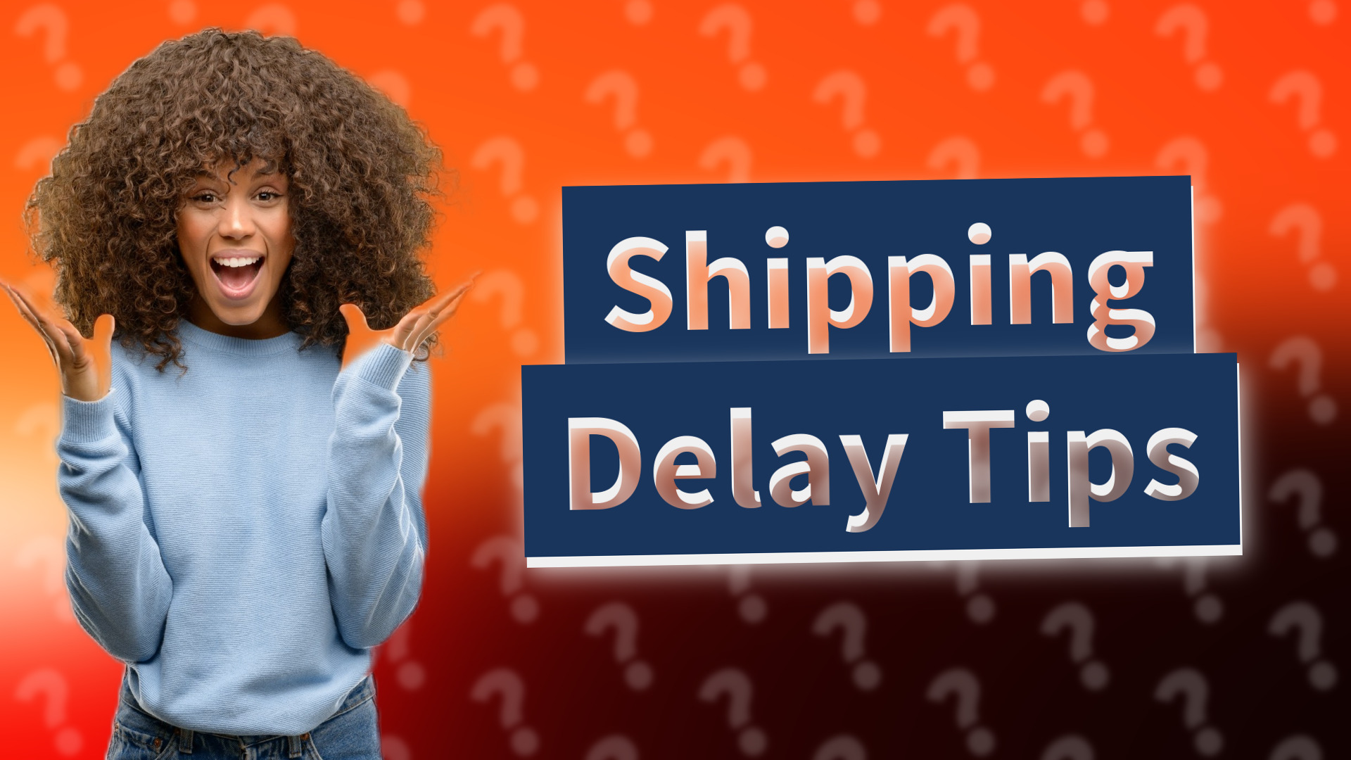 Shipping Delay Tips