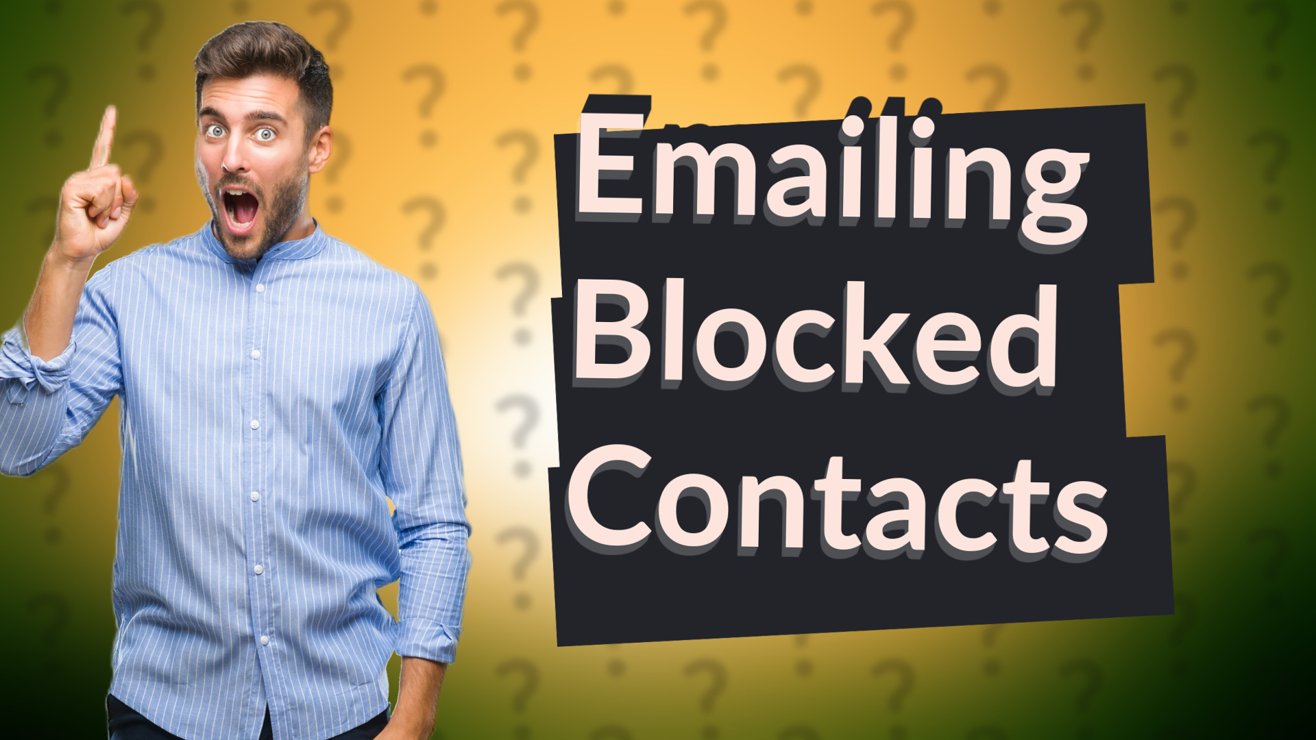 Emailing Blocked Contacts
