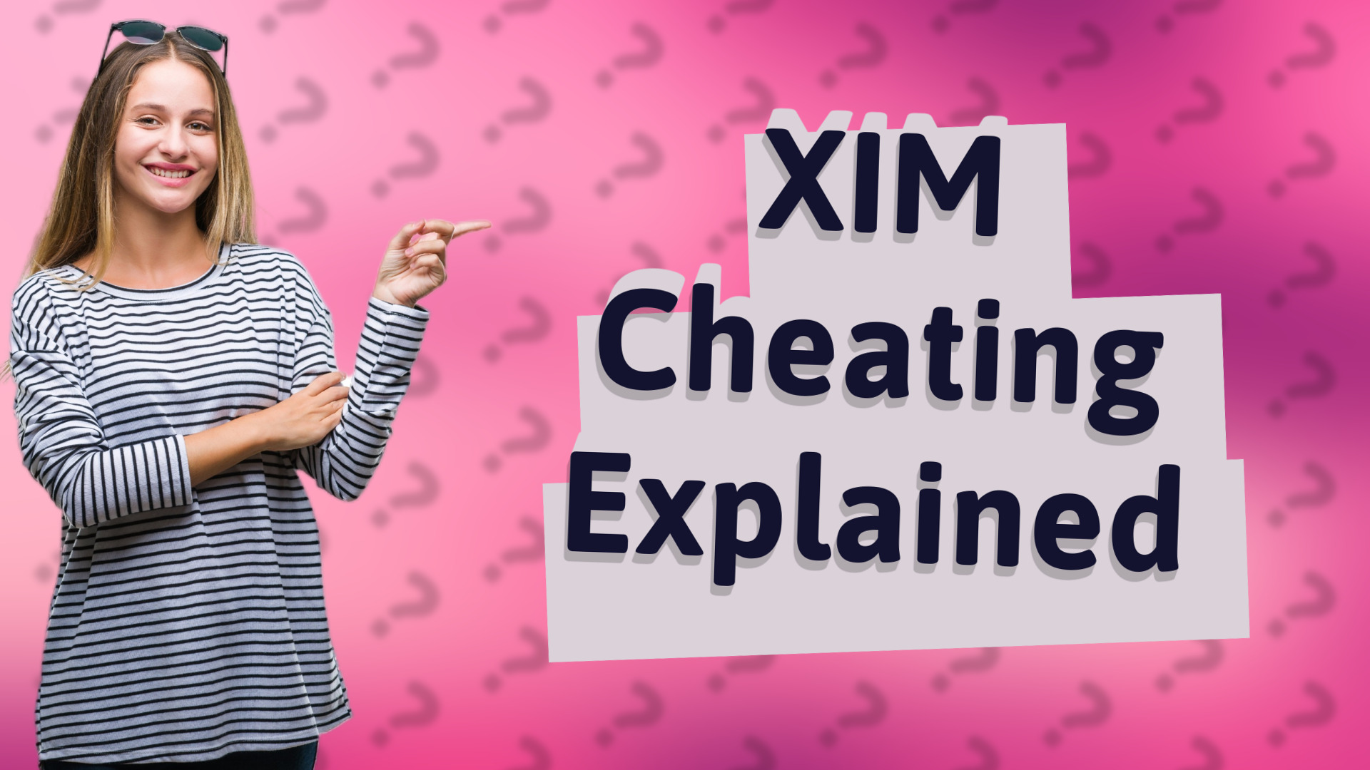 XIM Cheating Explained