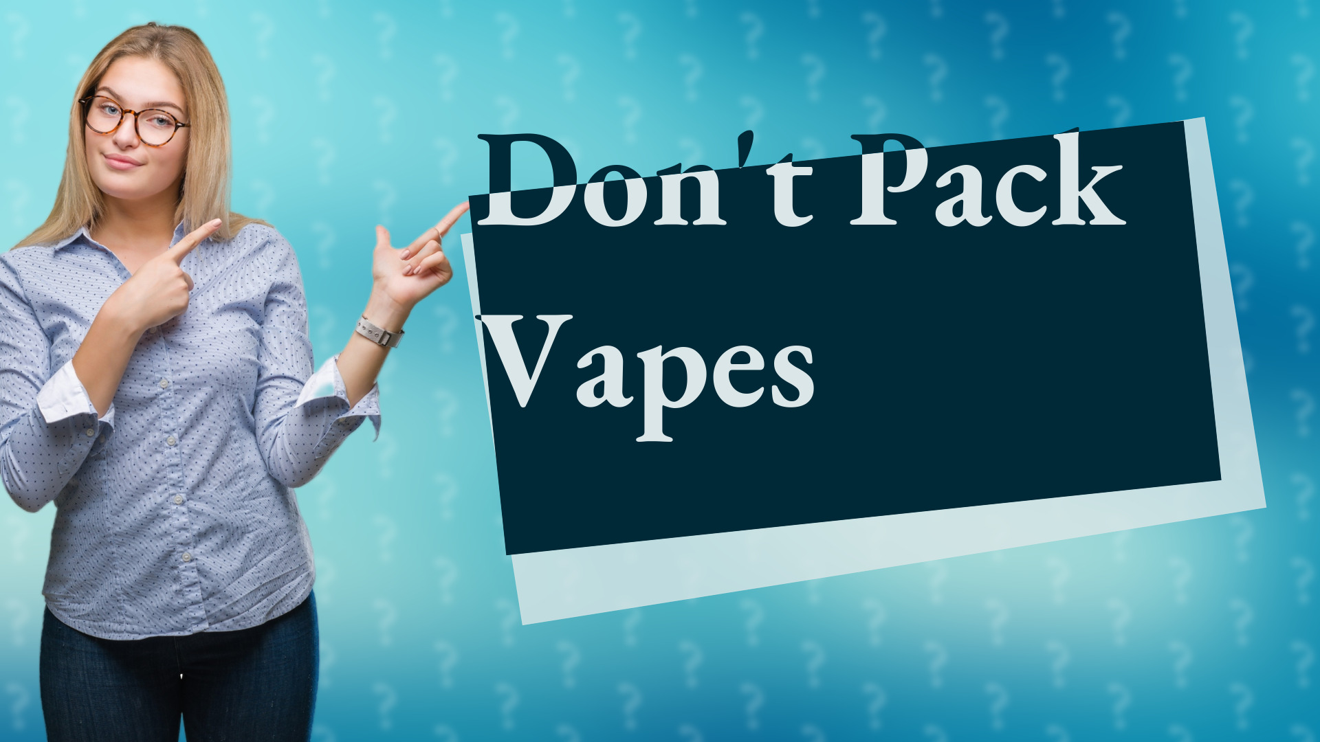 Don't Pack Vapes