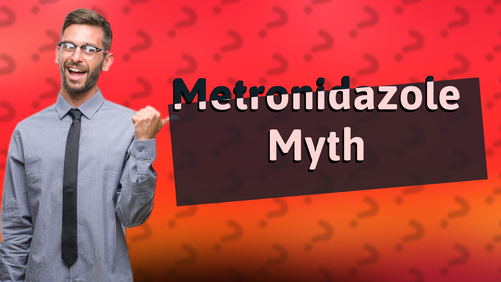 Metronidazole Myth