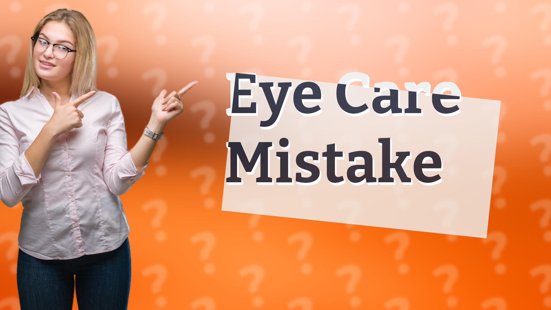Eye Care Mistake