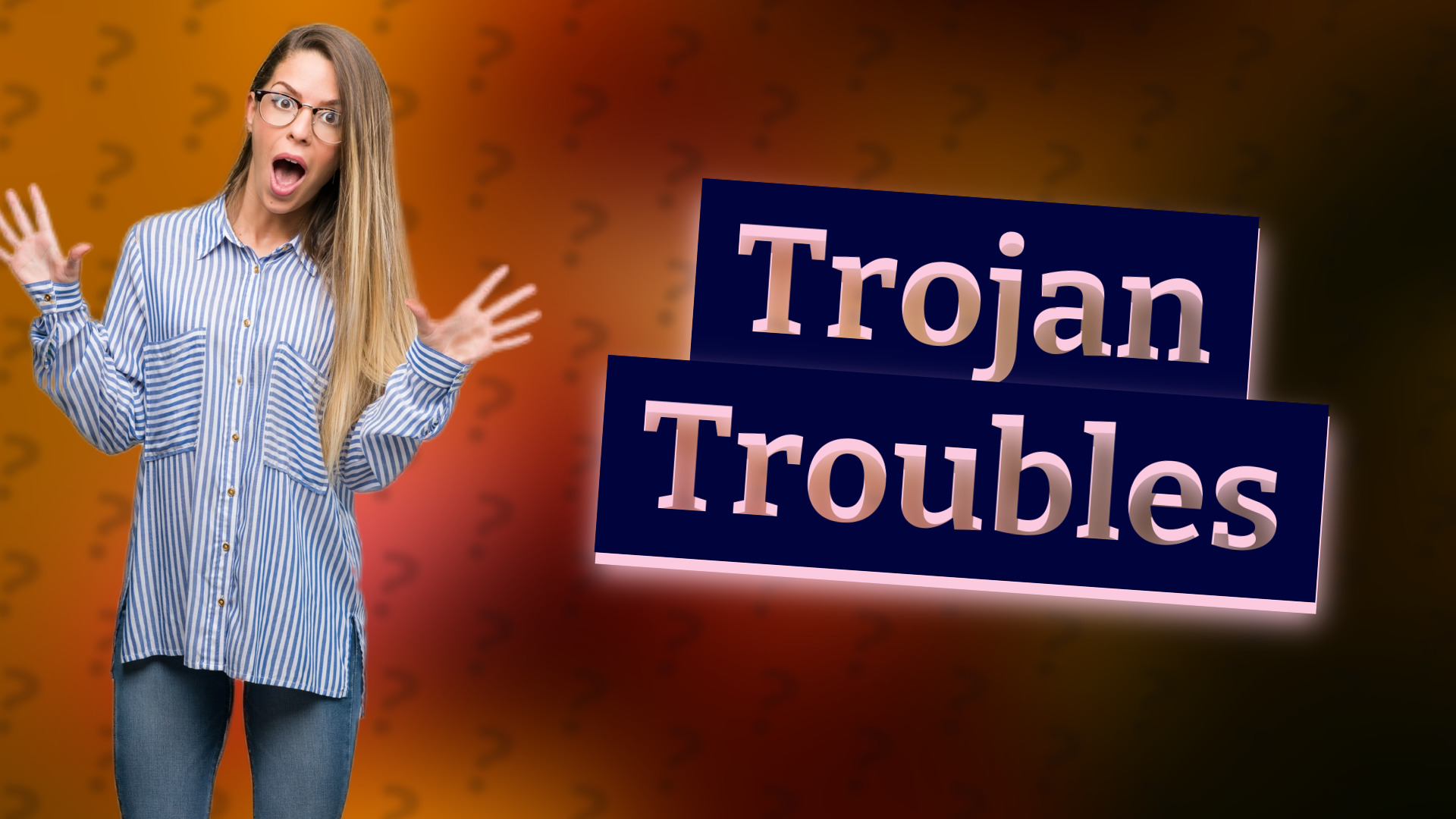 Trojan Troubles