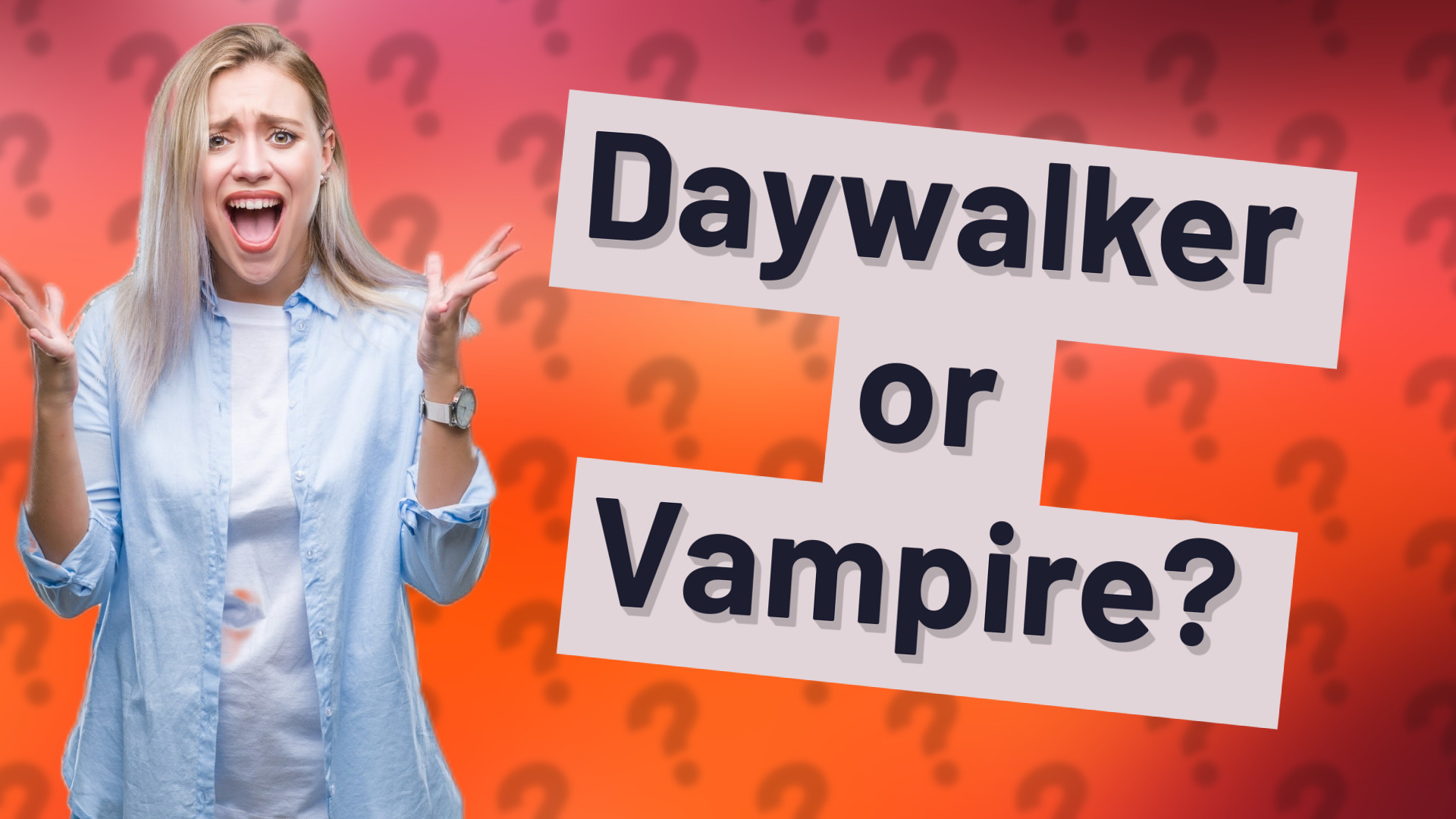Daywalker or Vampire?