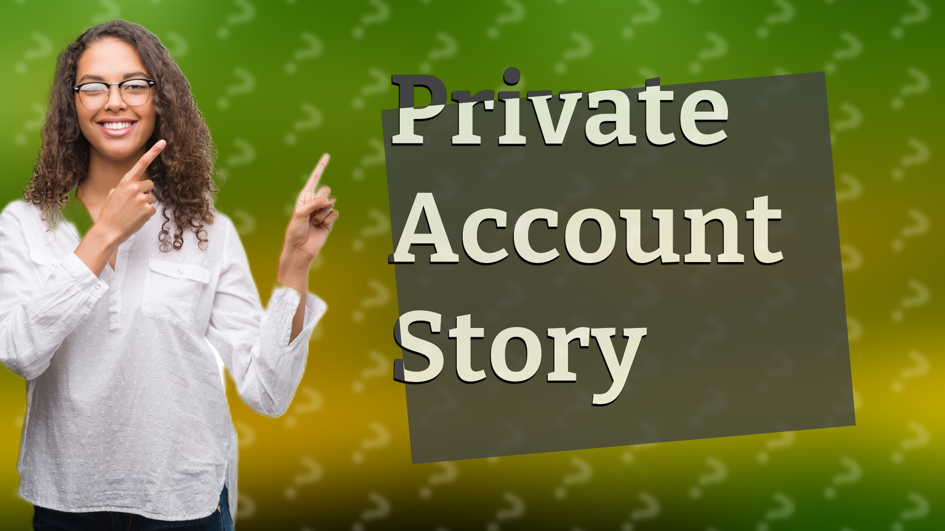 Private Account Story