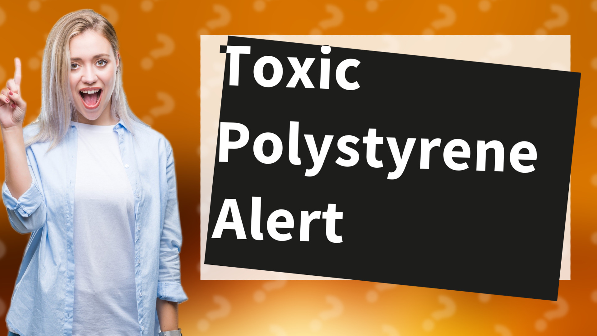 Toxic Polystyrene Alert