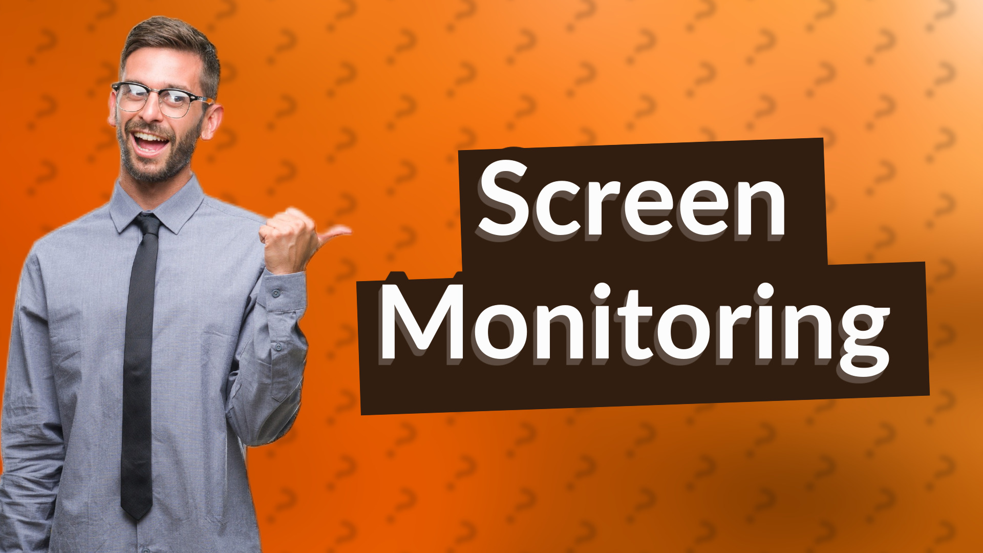 Screen Monitoring