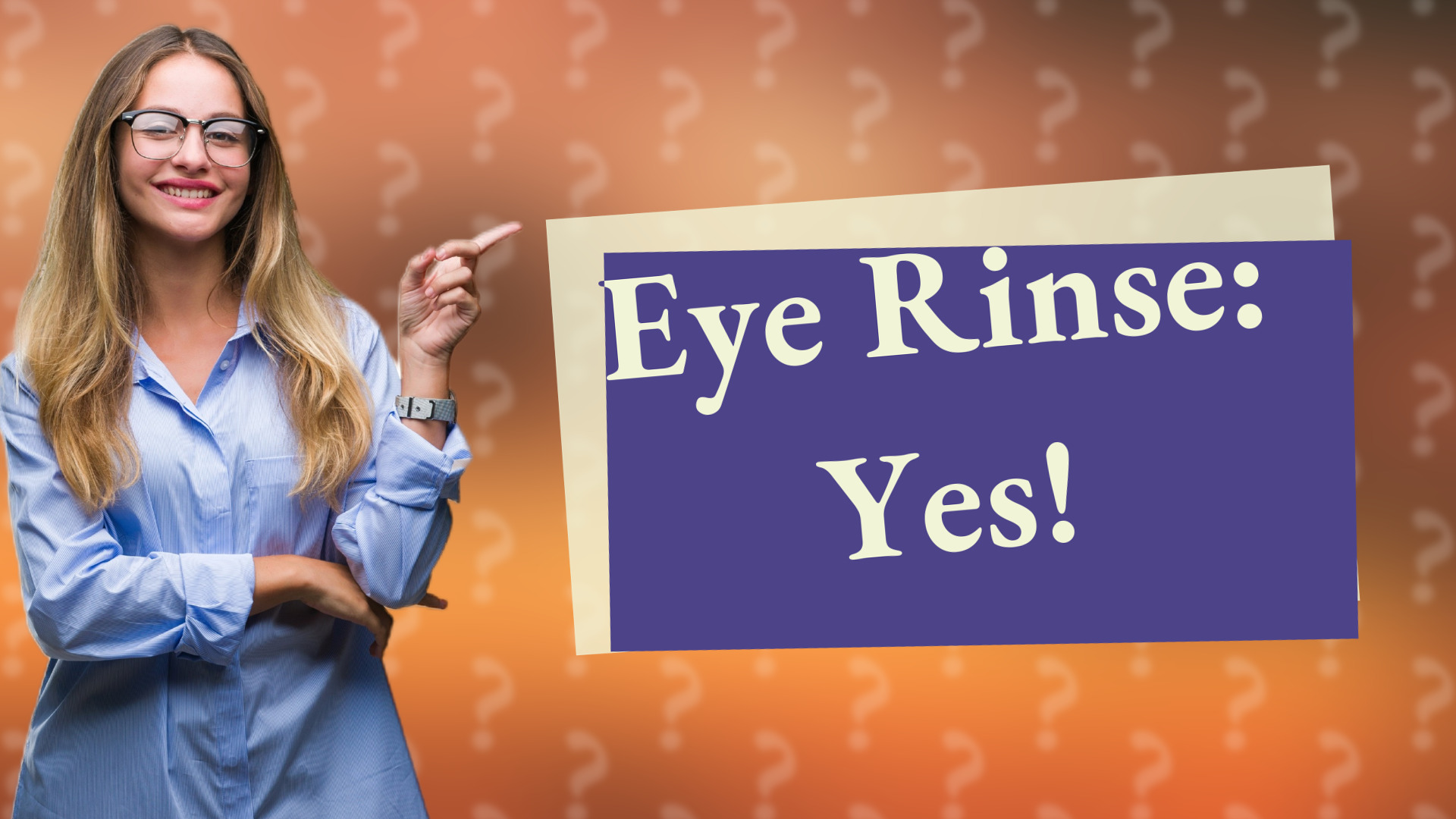 Eye Rinse: Yes!