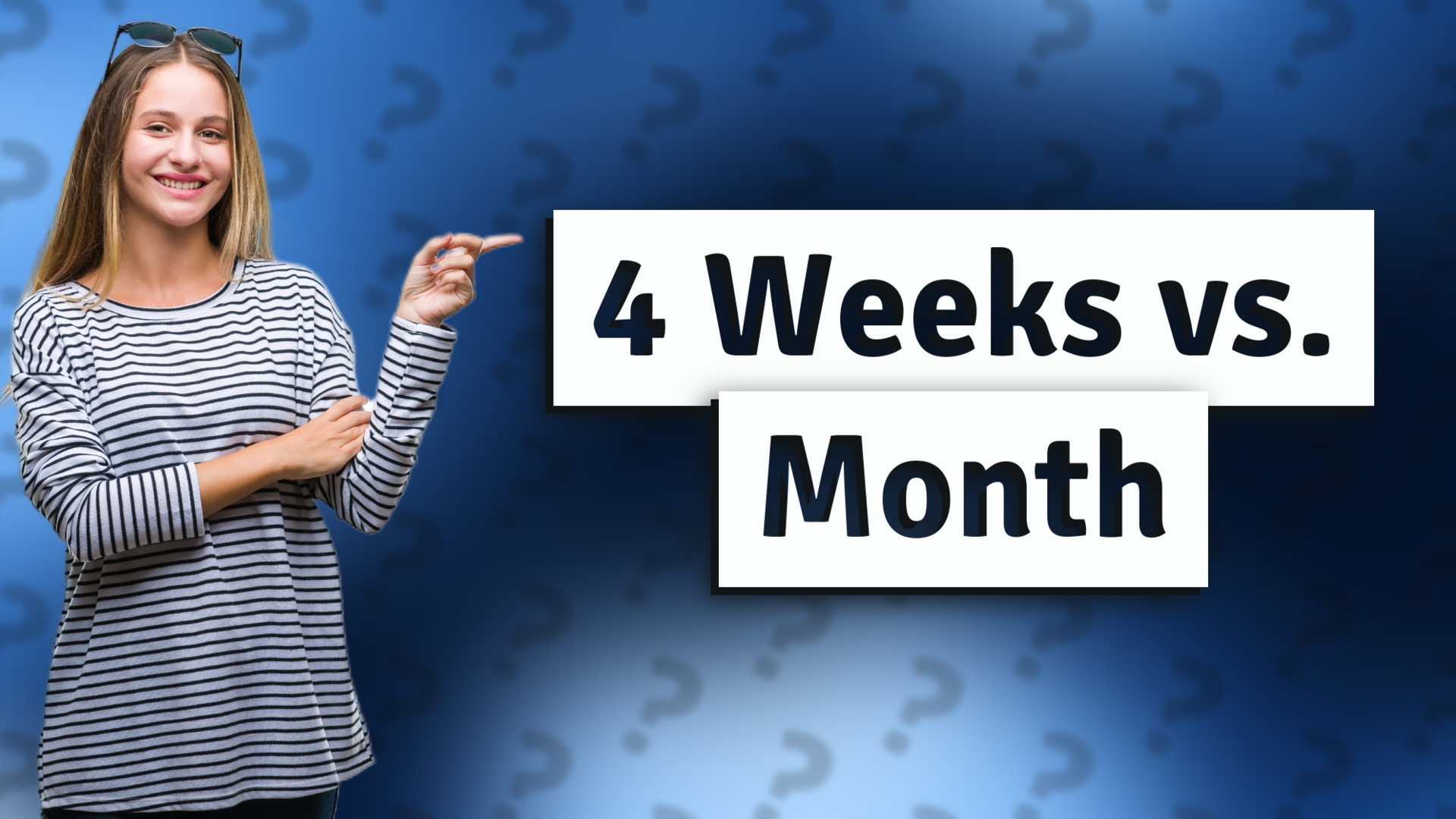 4 Weeks vs. Month