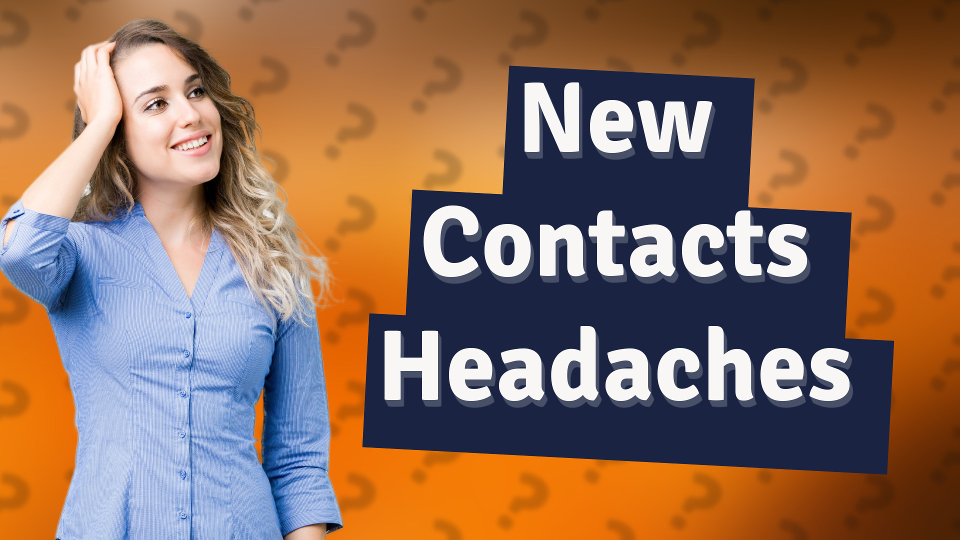 New Contacts Headaches