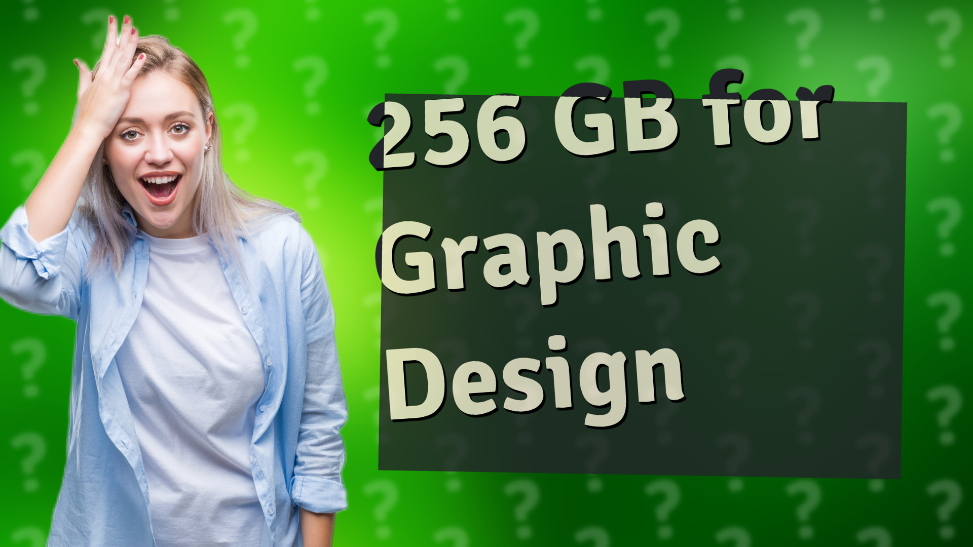 256 GB for Graphic Design