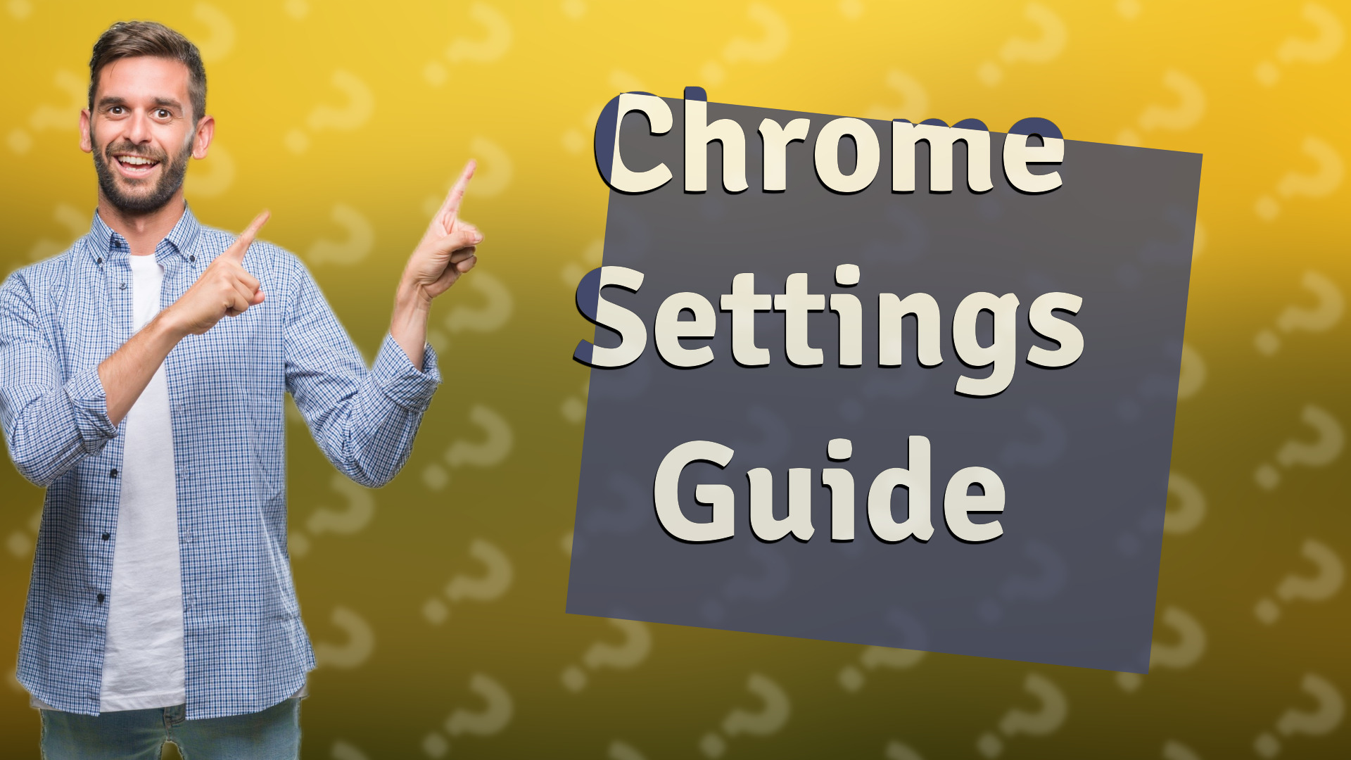 Chrome Settings Guide