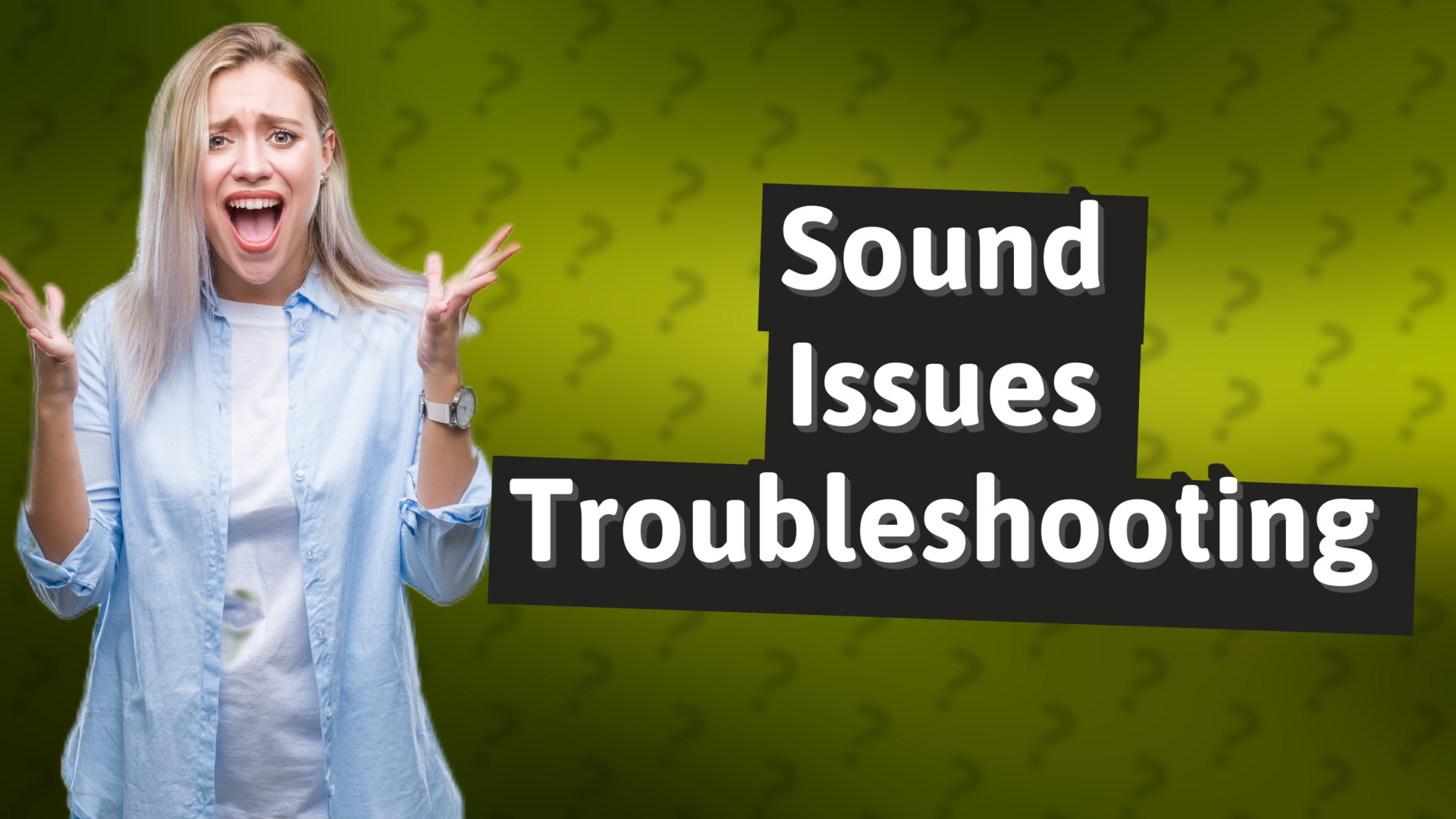 Sound Issues Troubleshooting