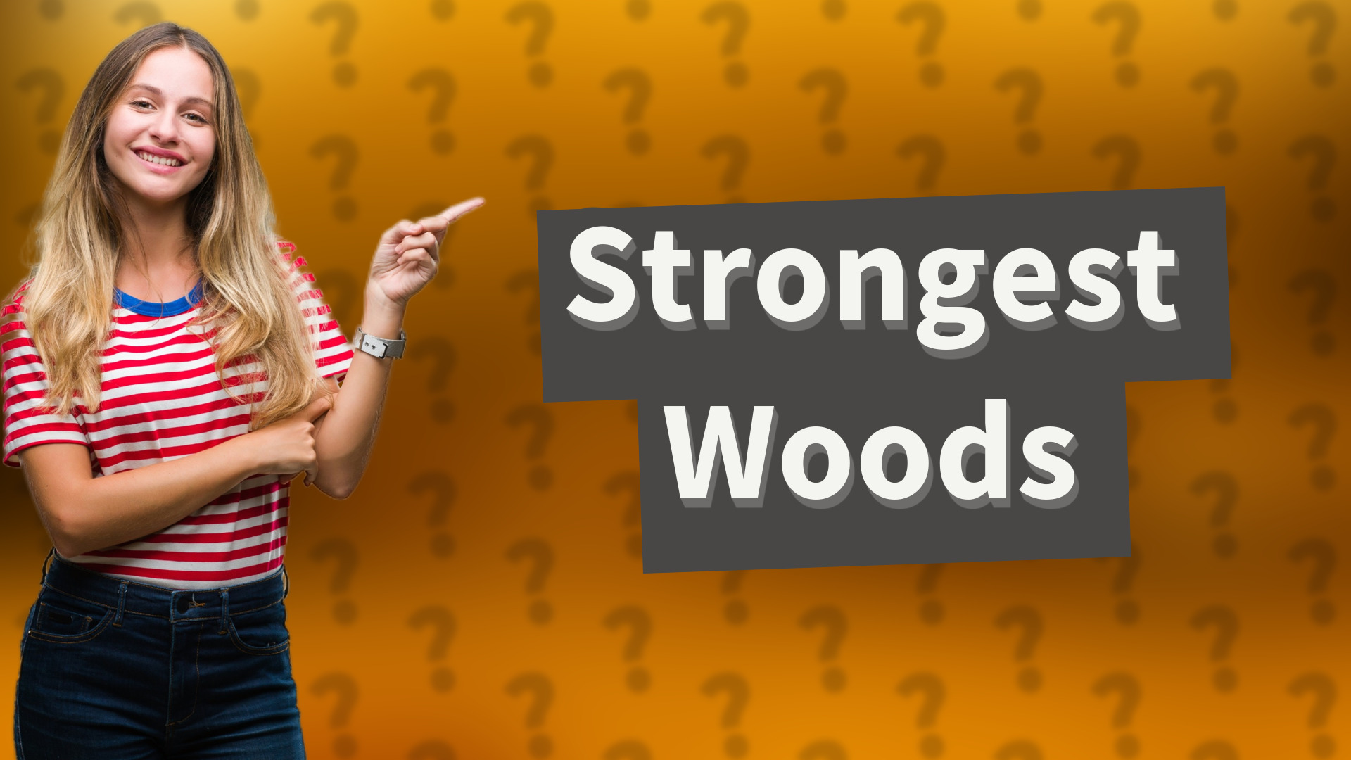 Strongest Woods