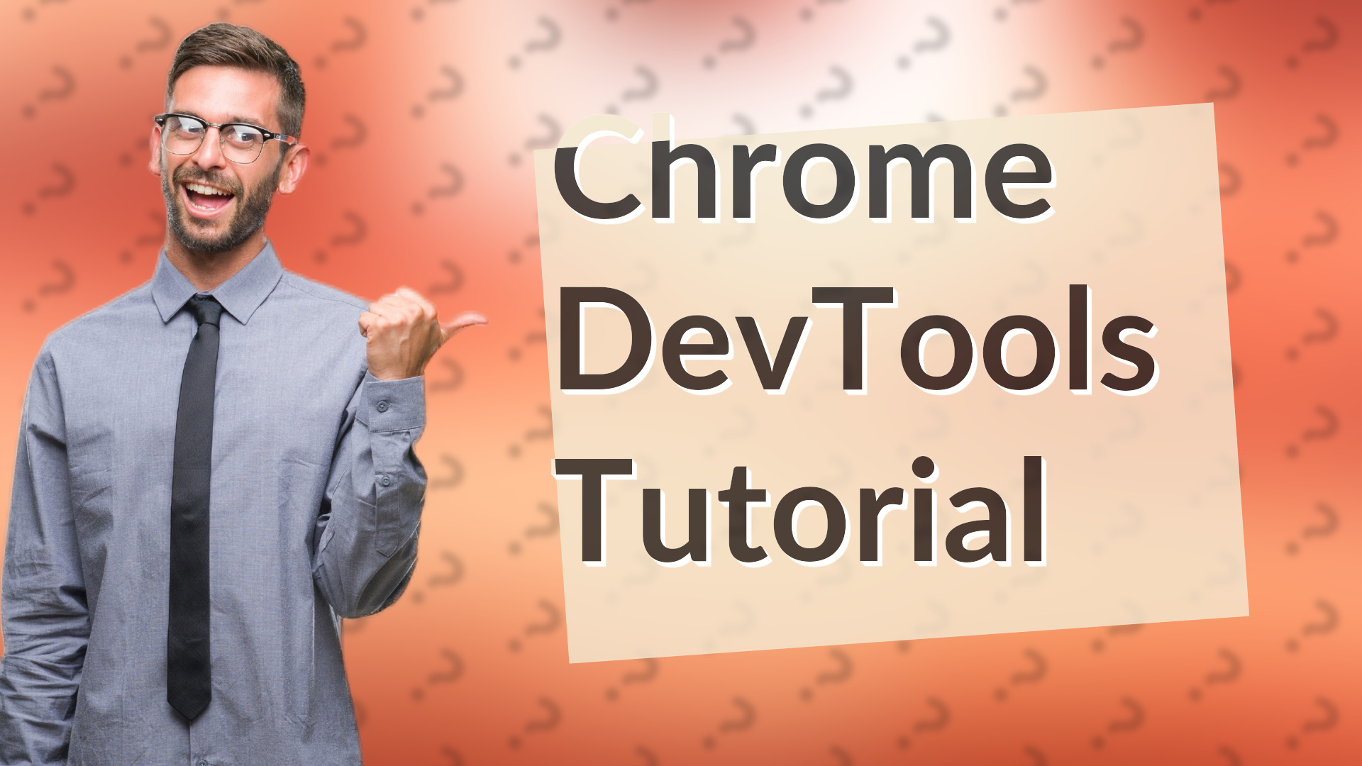 Chrome DevTools Tutorial