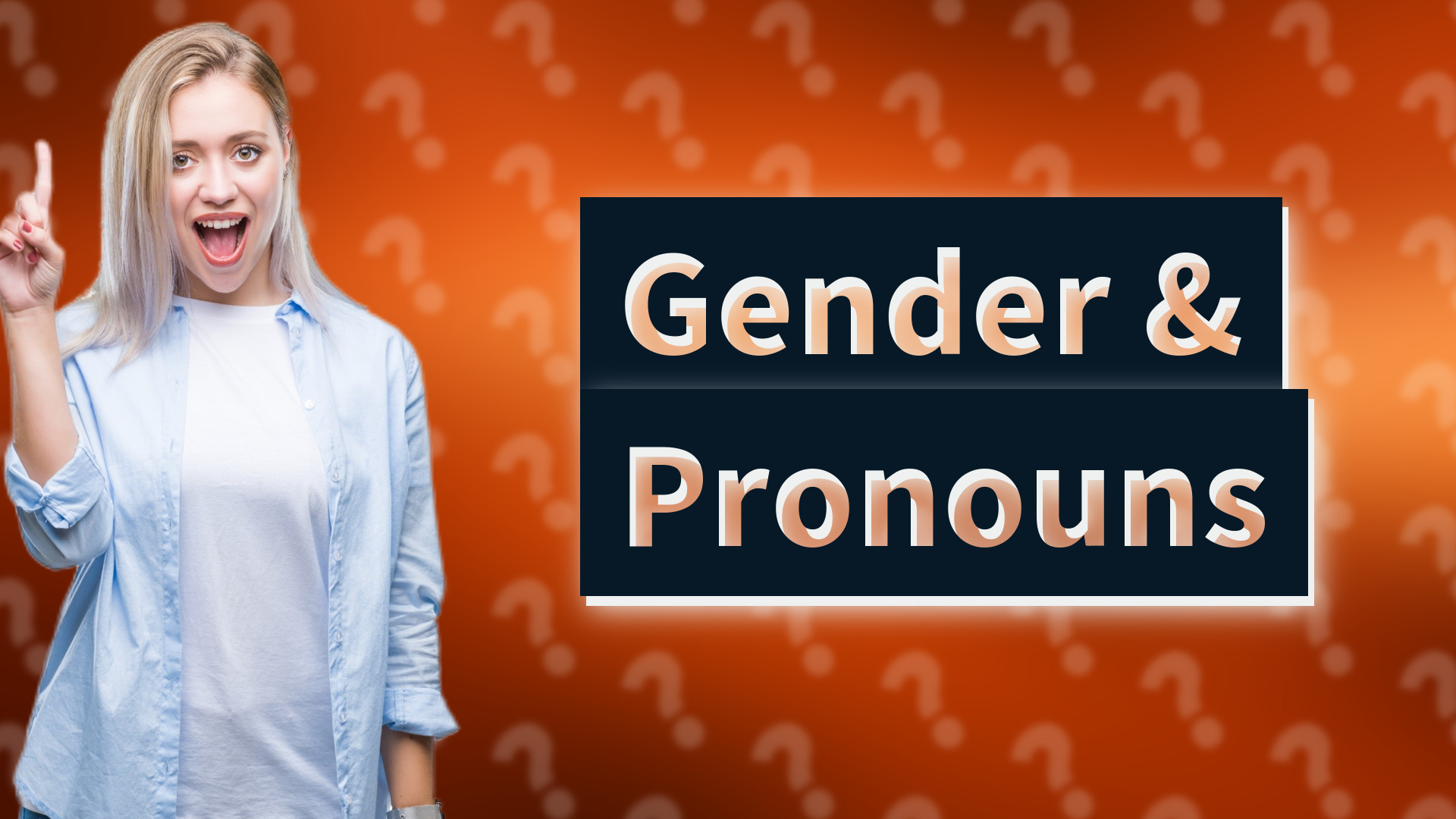Gender & Pronouns