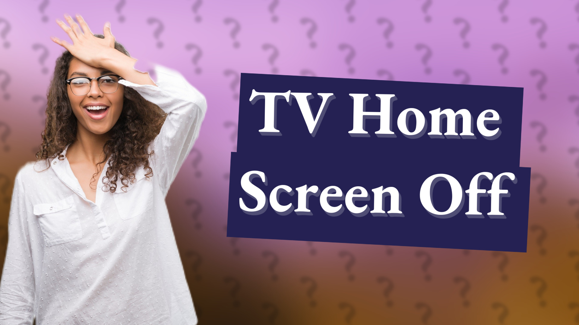 TV Home Screen Off