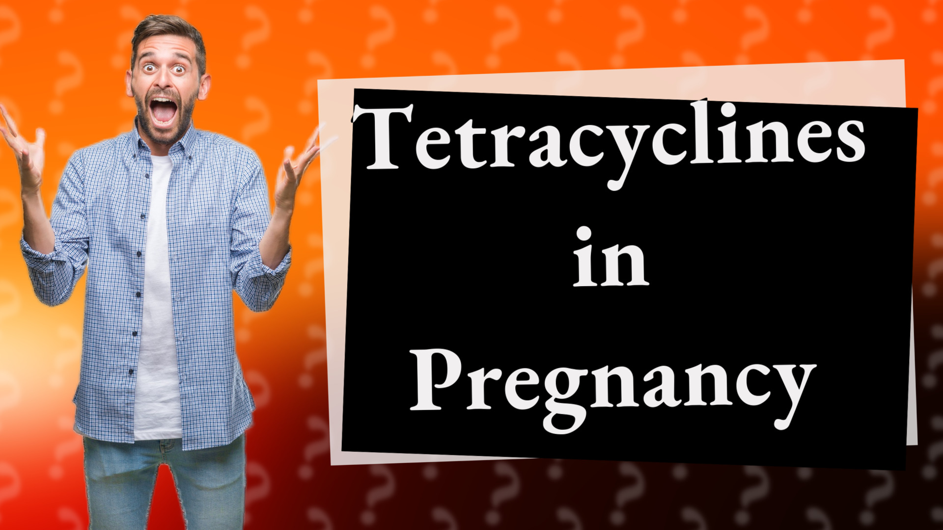 Tetracyclines in Pregnancy