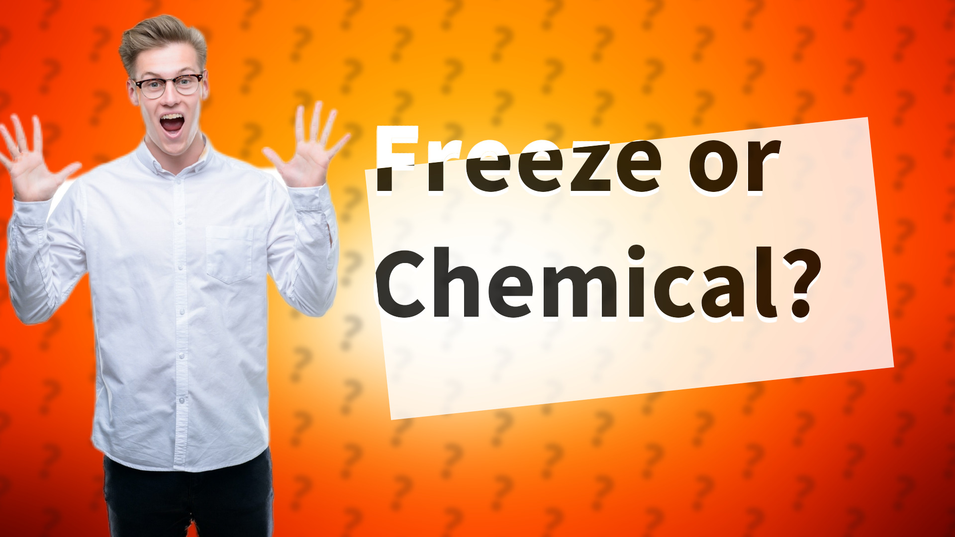 Freeze or Chemical?