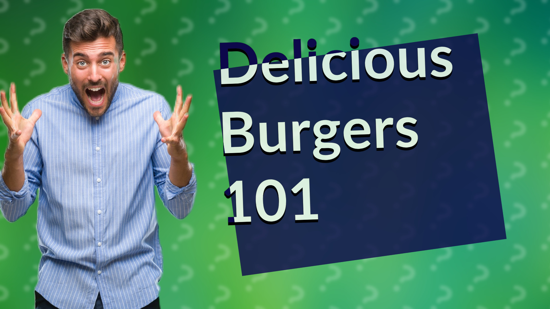 Delicious Burgers 101