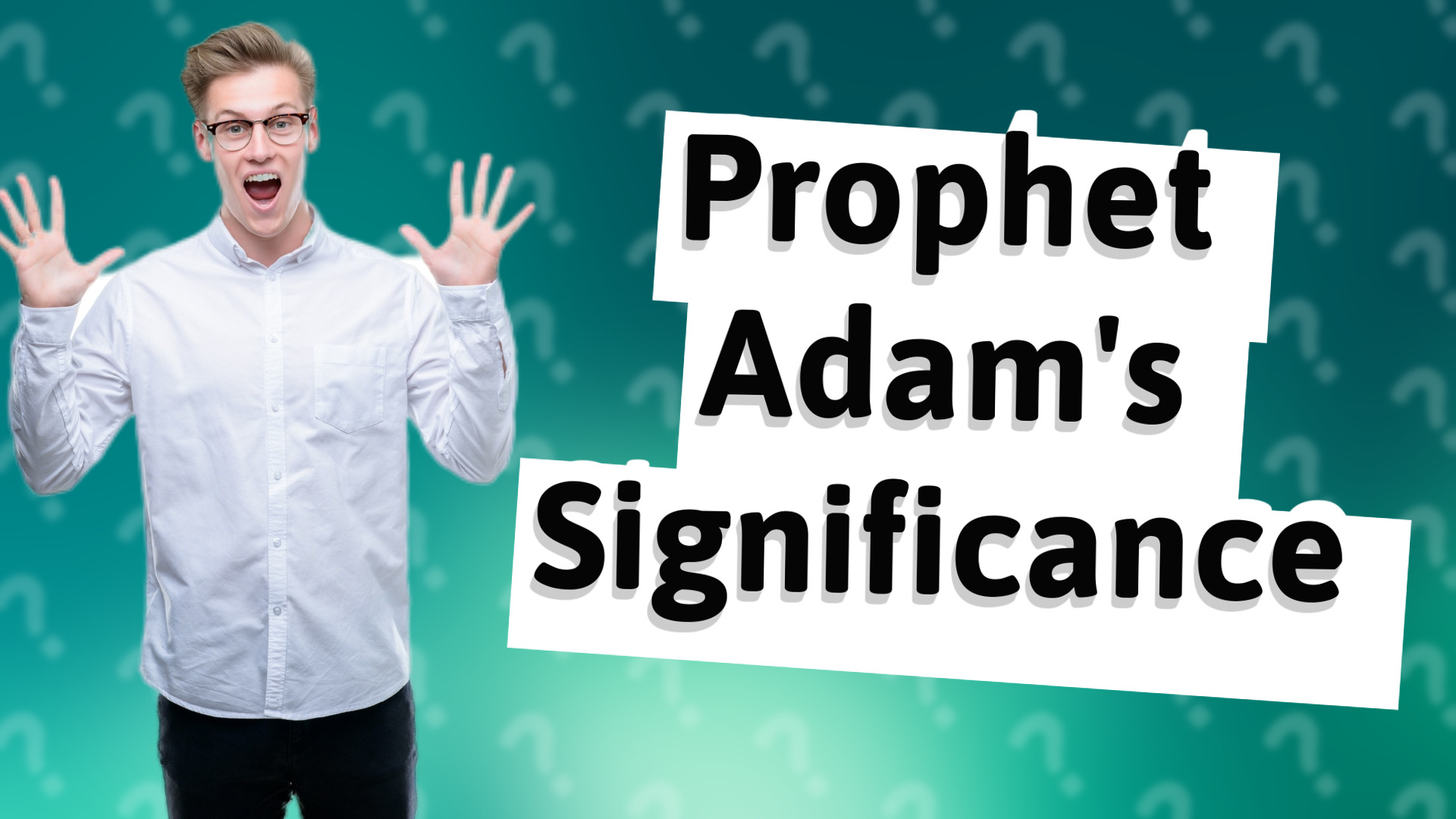 Prophet Adam's Significance