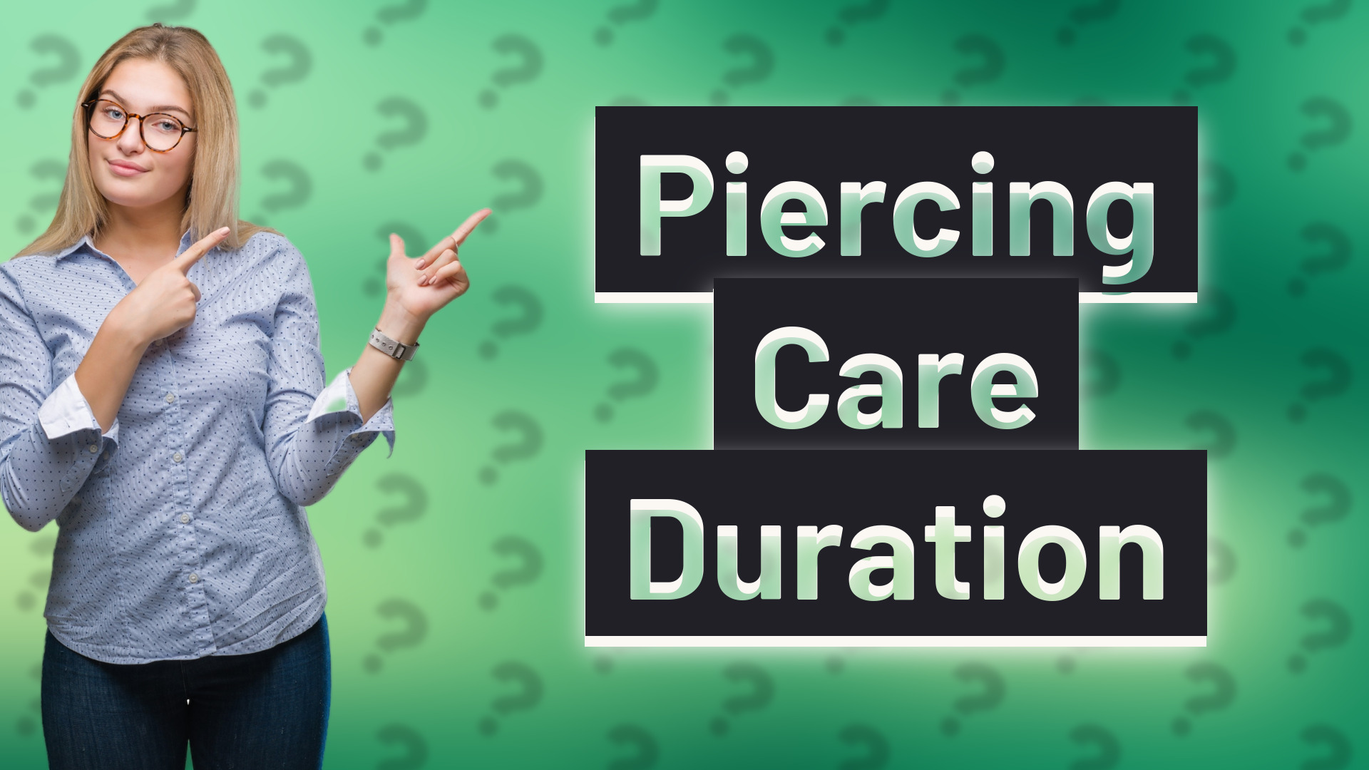 Piercing Care Duration