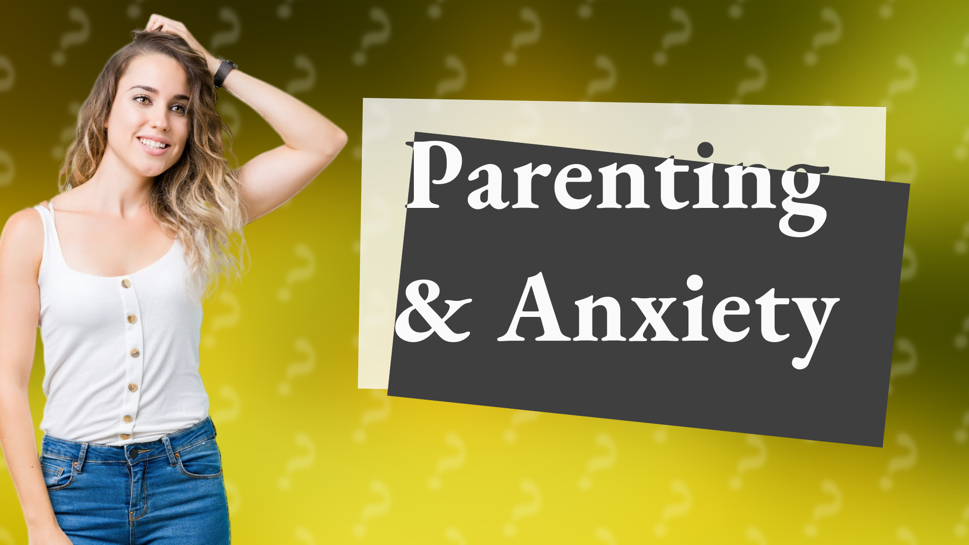 Parenting & Anxiety