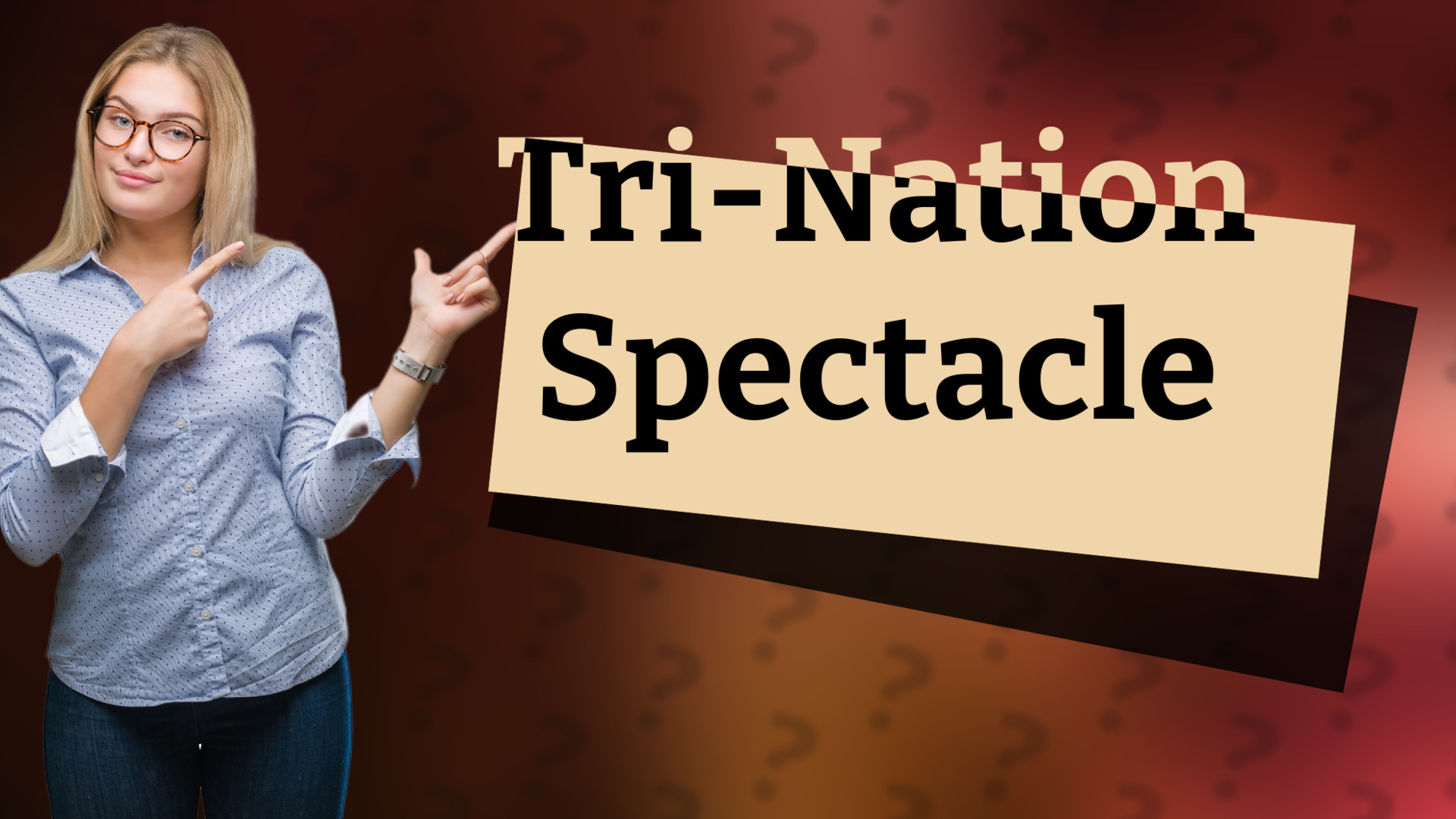 Tri-Nation Spectacle