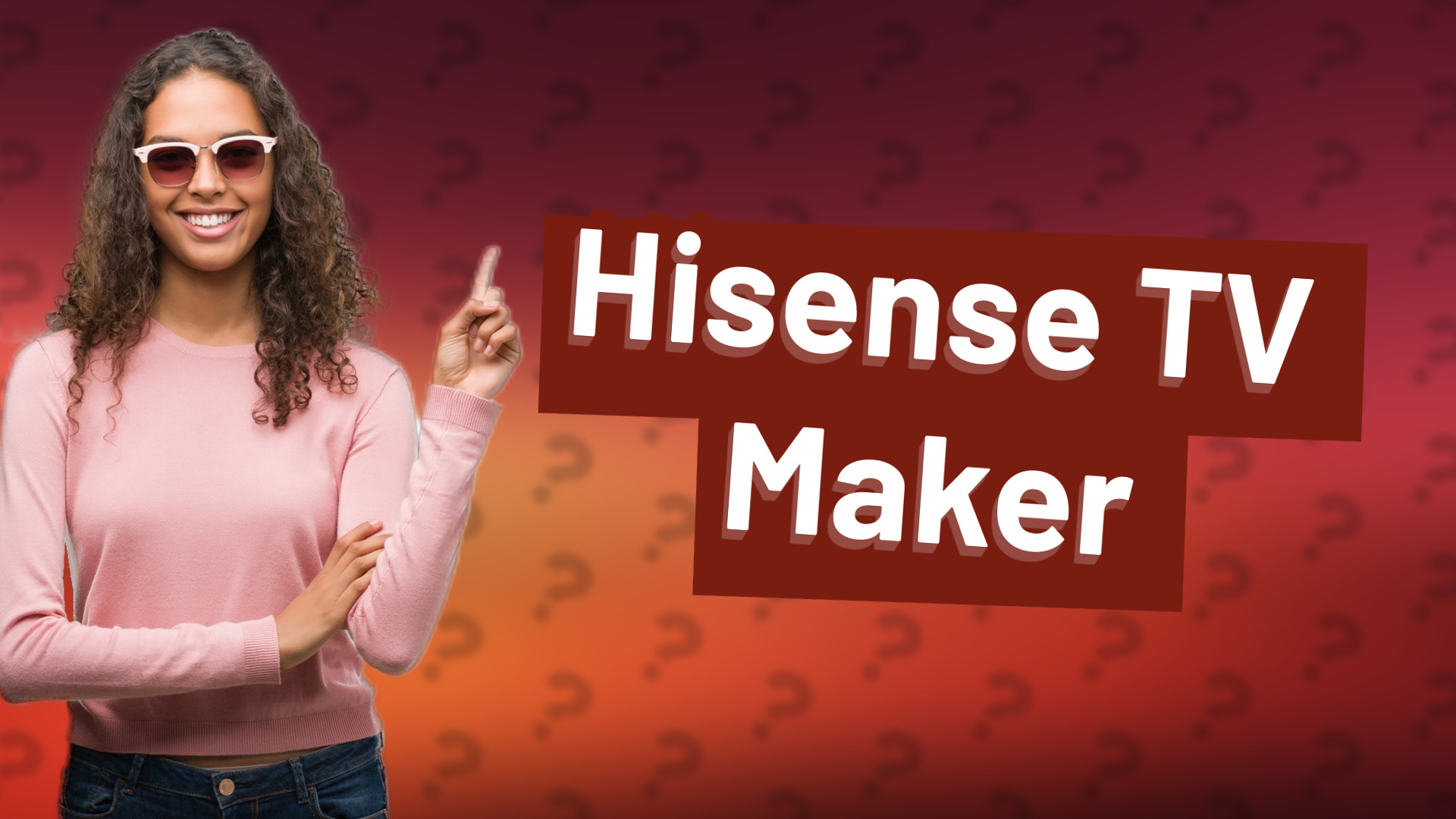 Hisense TV Maker