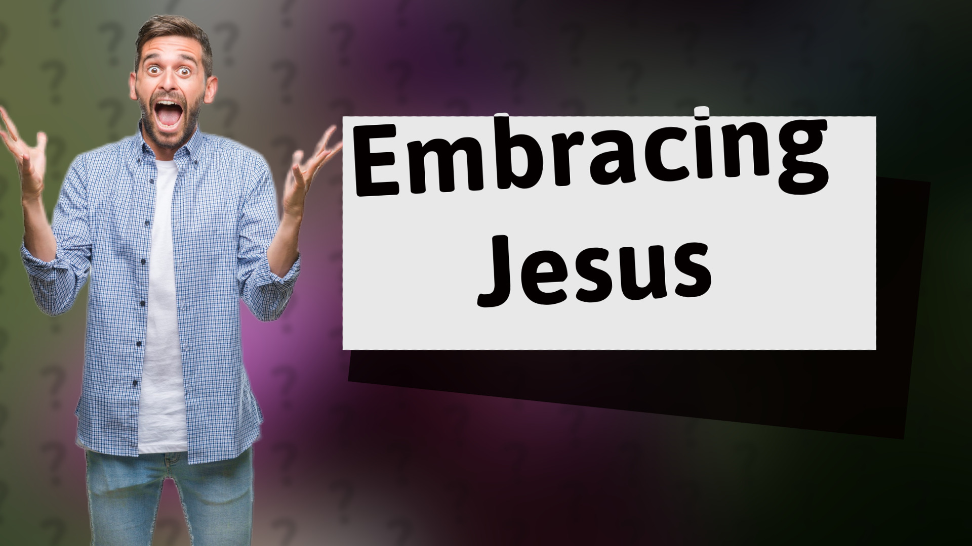 Embracing Jesus