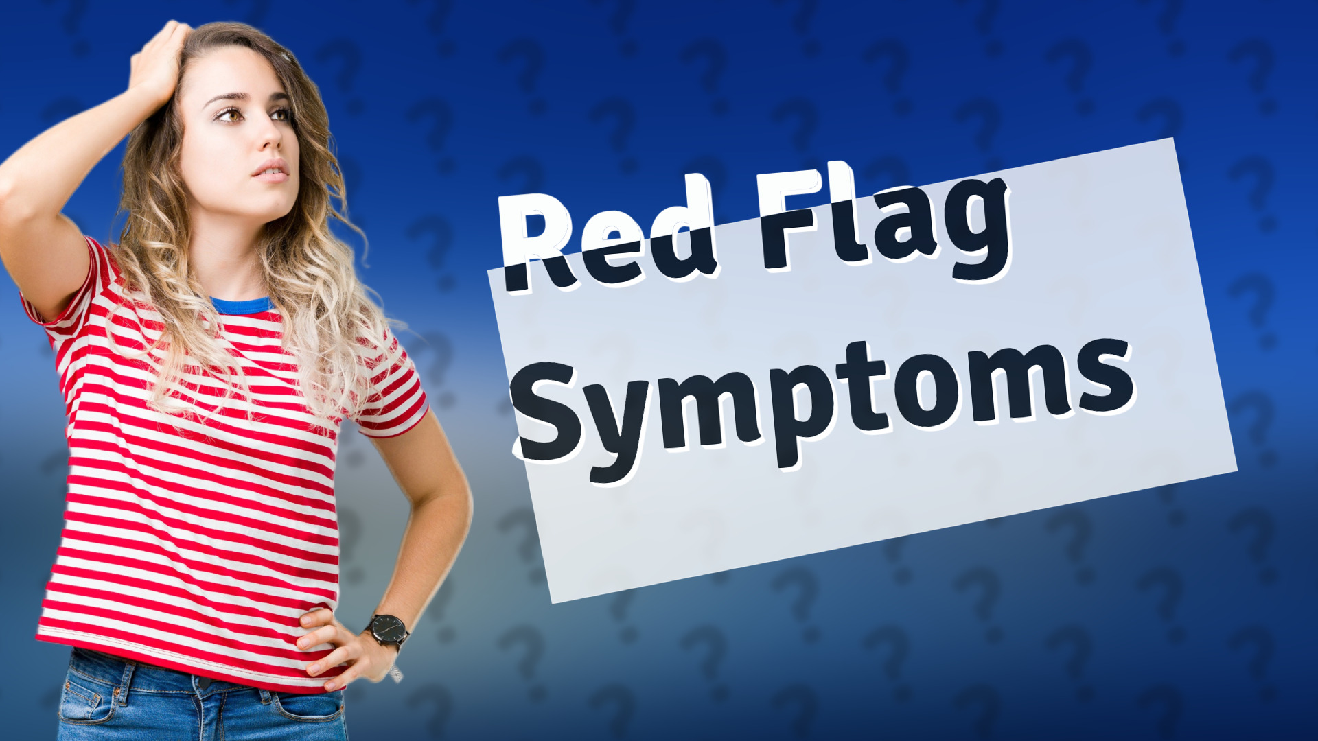 Red Flag Symptoms