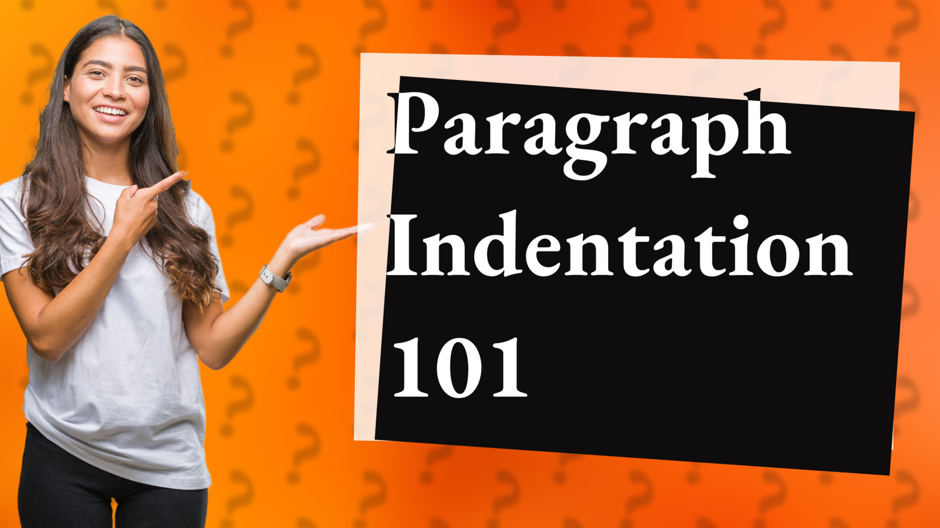 Paragraph Indentation 101