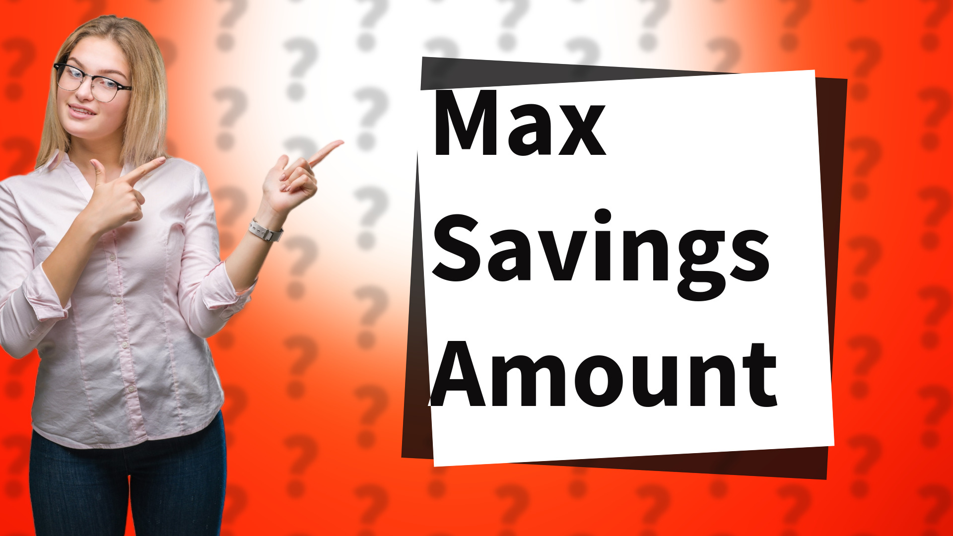 Max Savings Amount