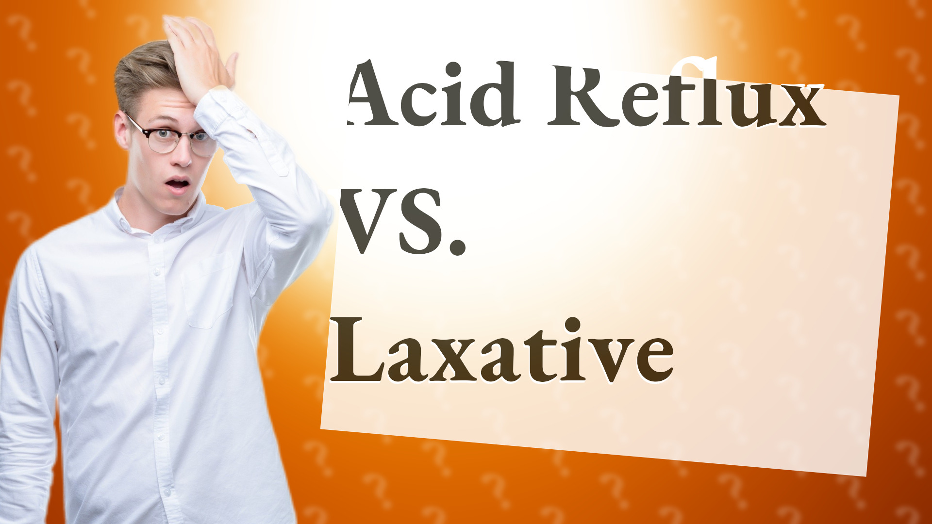 Acid Reflux VS. Laxative