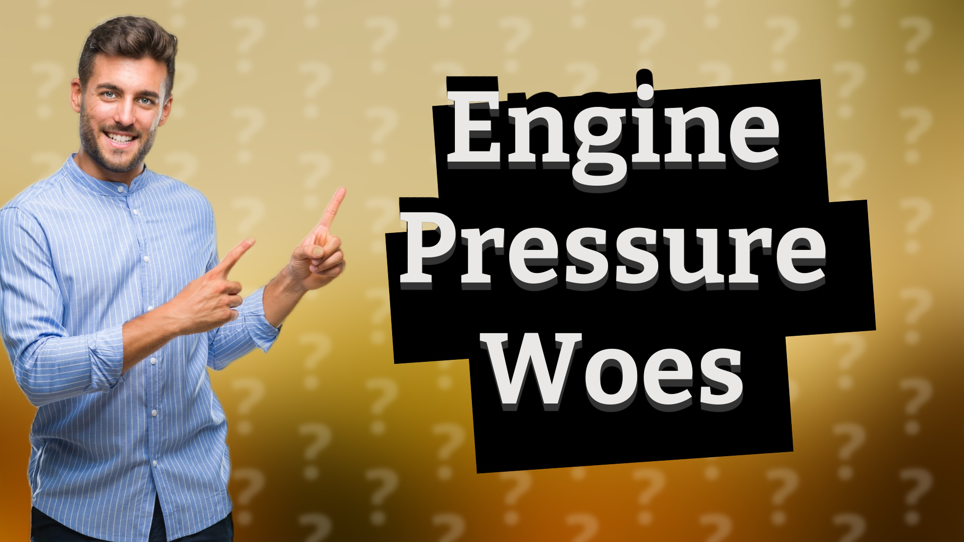 Engine Pressure Woes