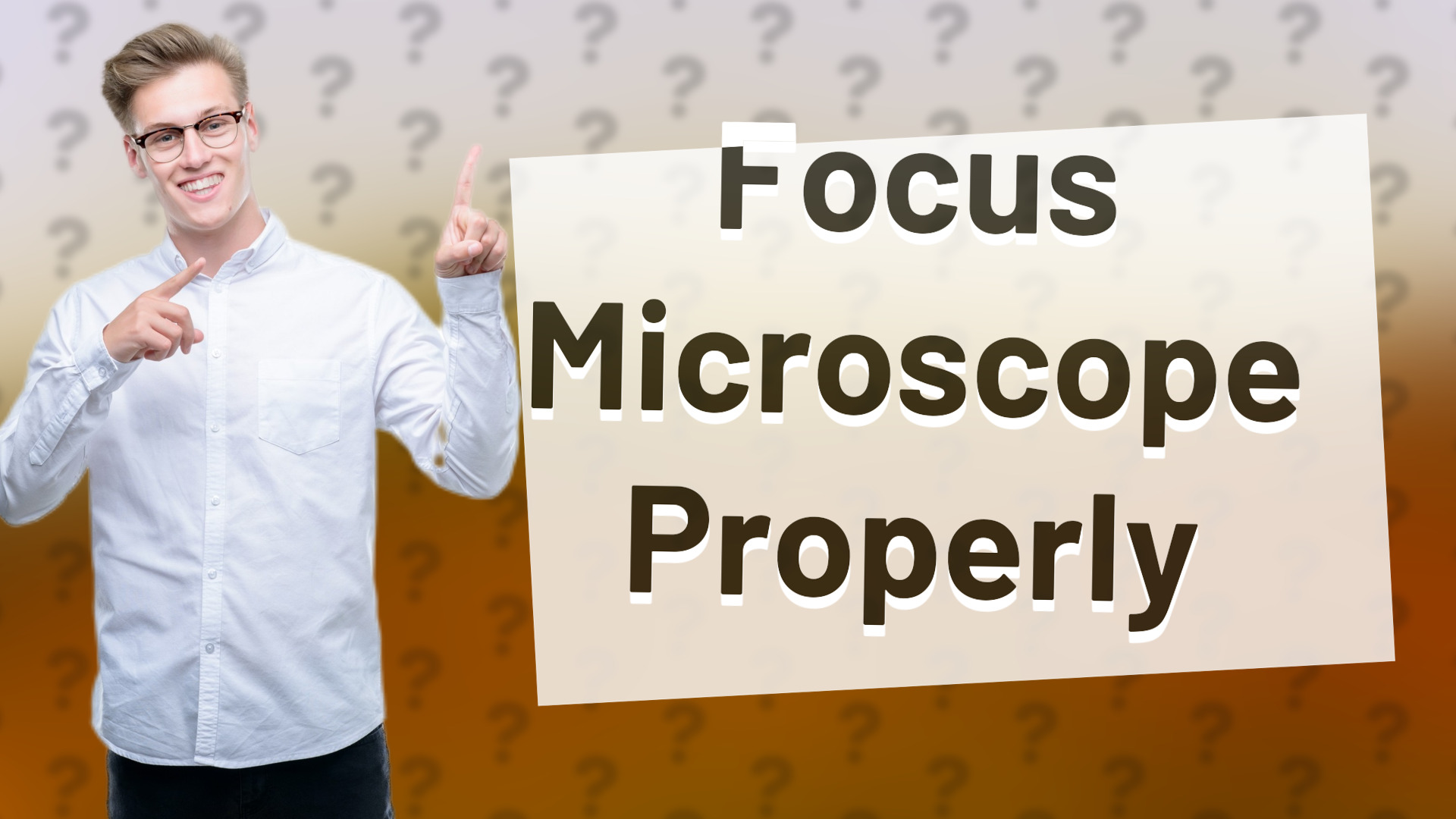Focus Microscope Properly