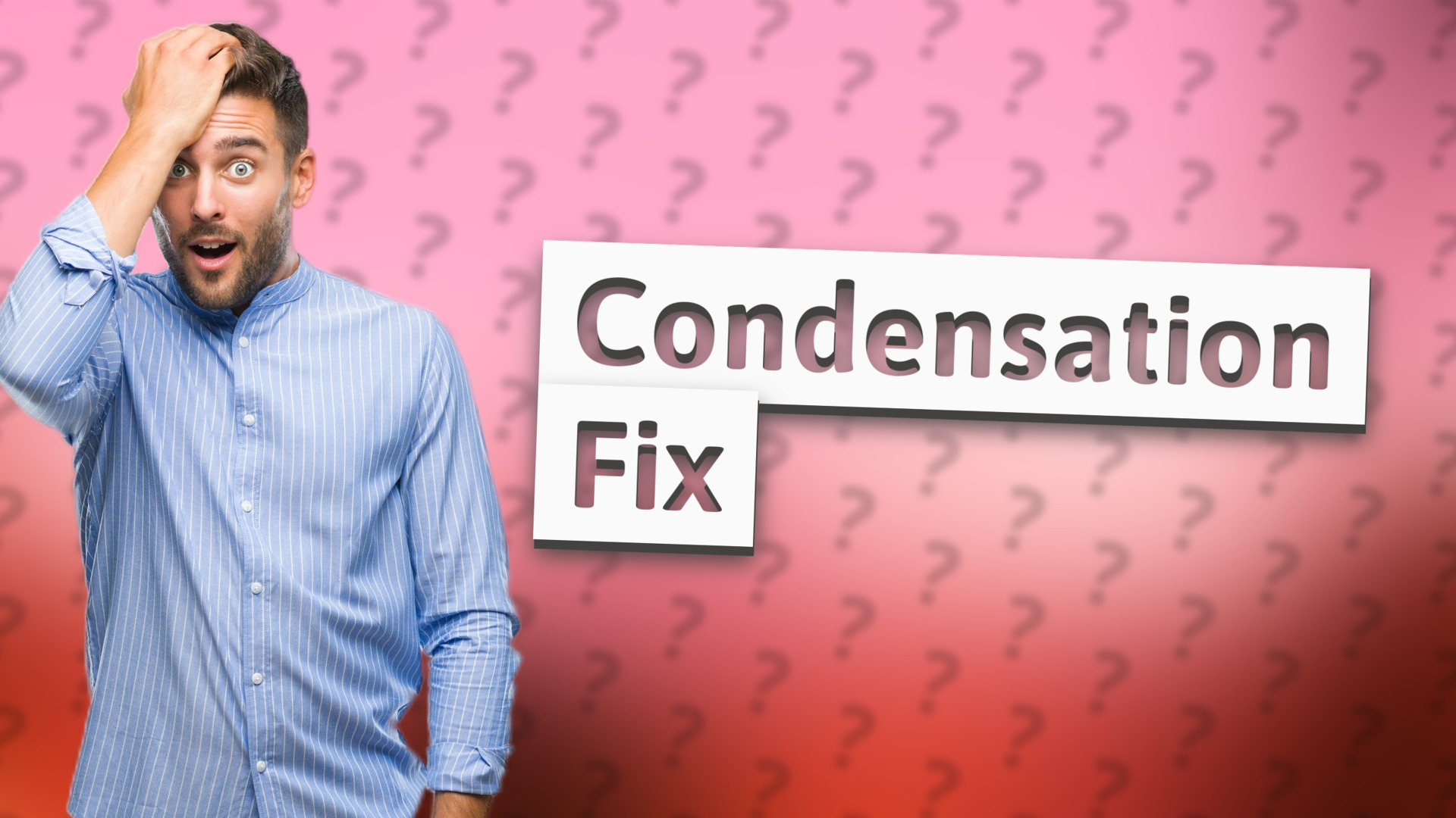 Condensation Fix