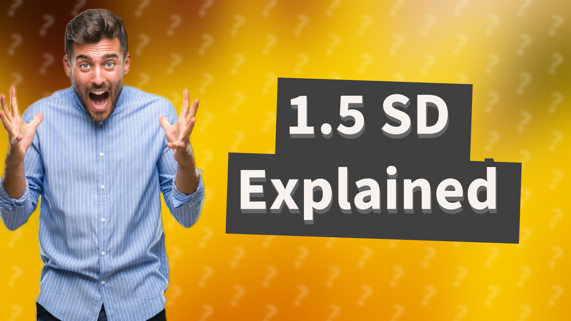 1.5 SD Explained