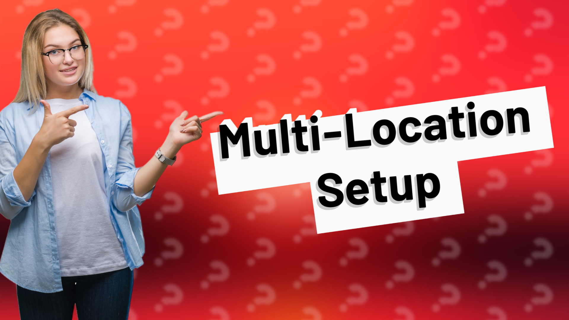 Multi-Location Setup
