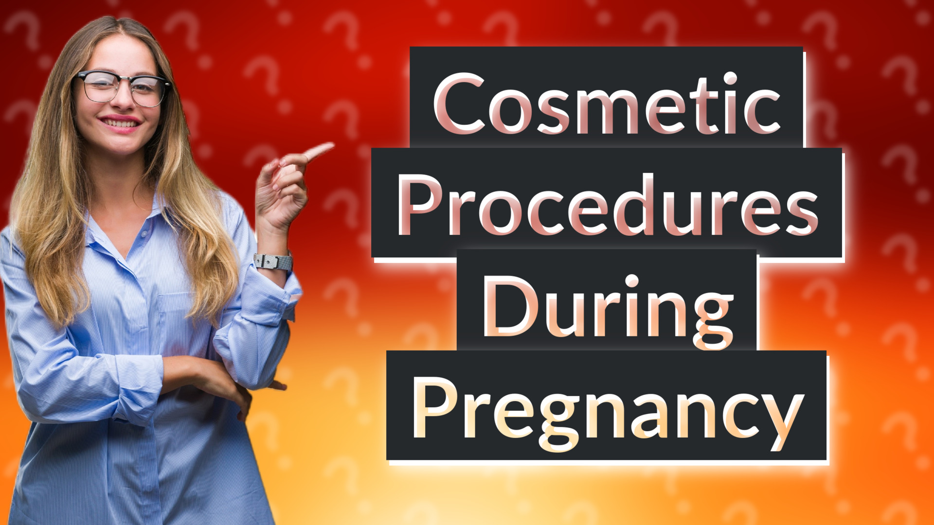 Cosmetic Procedures During Pregnancy