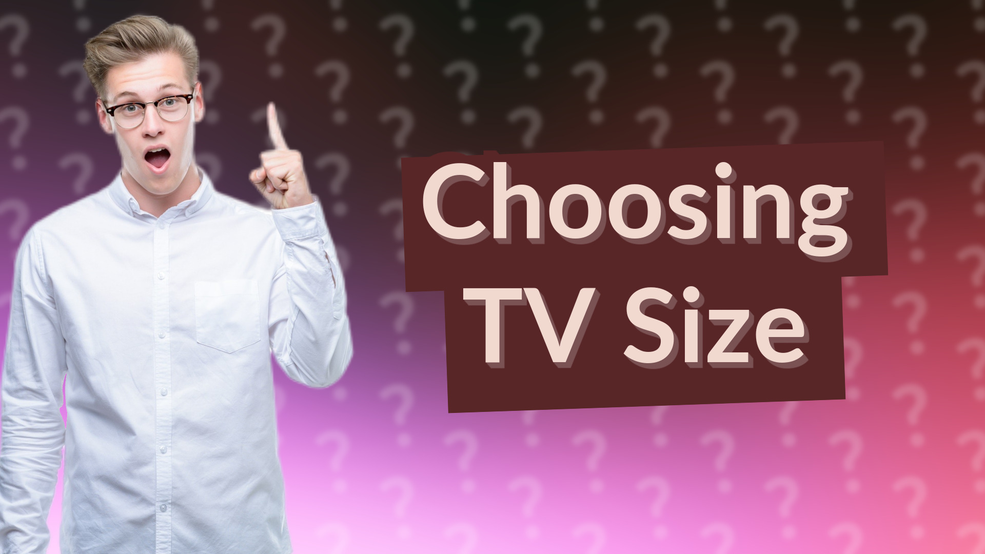 Choosing TV Size
