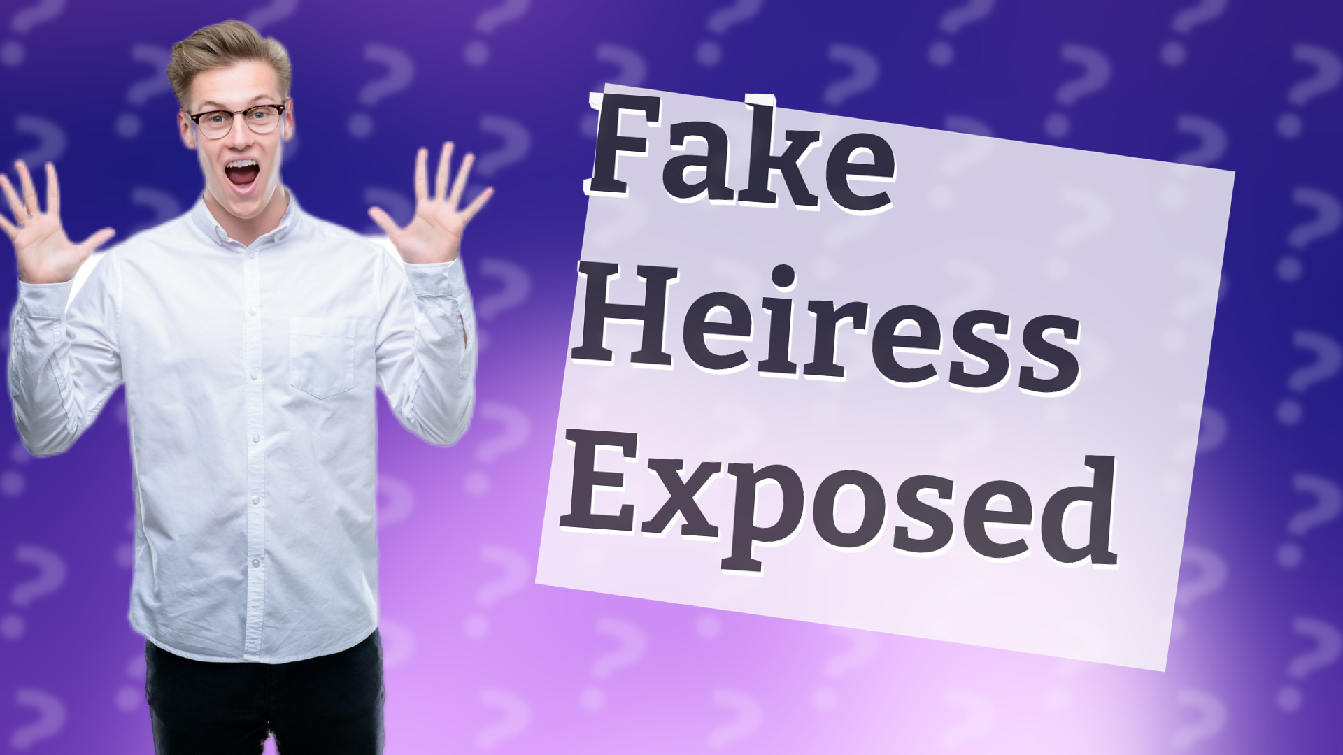 Fake Heiress Exposed