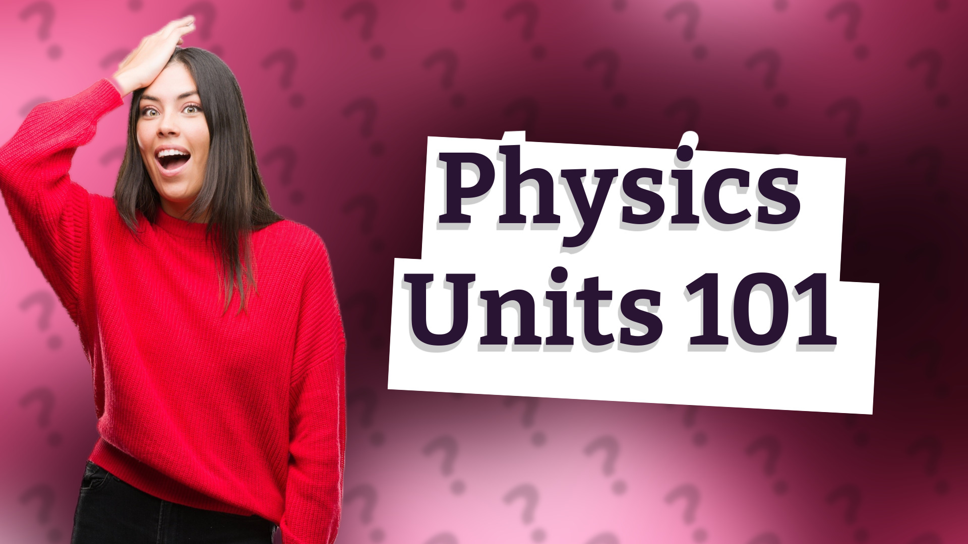 Physics Units 101