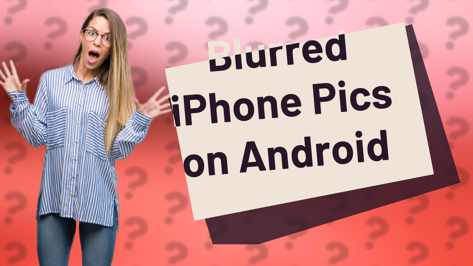 Blurred iPhone Pics on Android