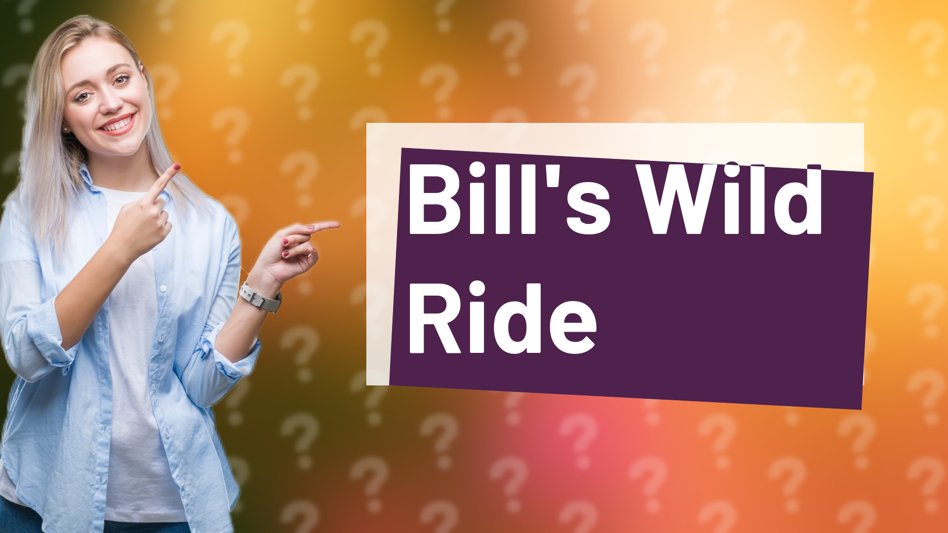 Bill's Wild Ride