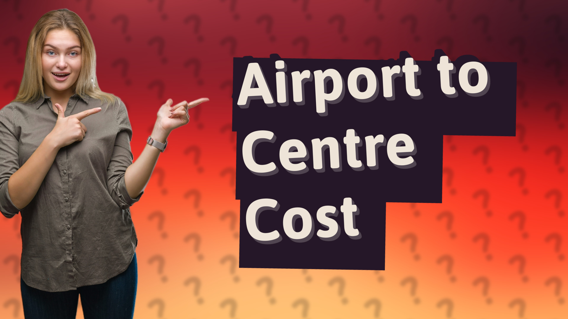 Airport to Centre Cost