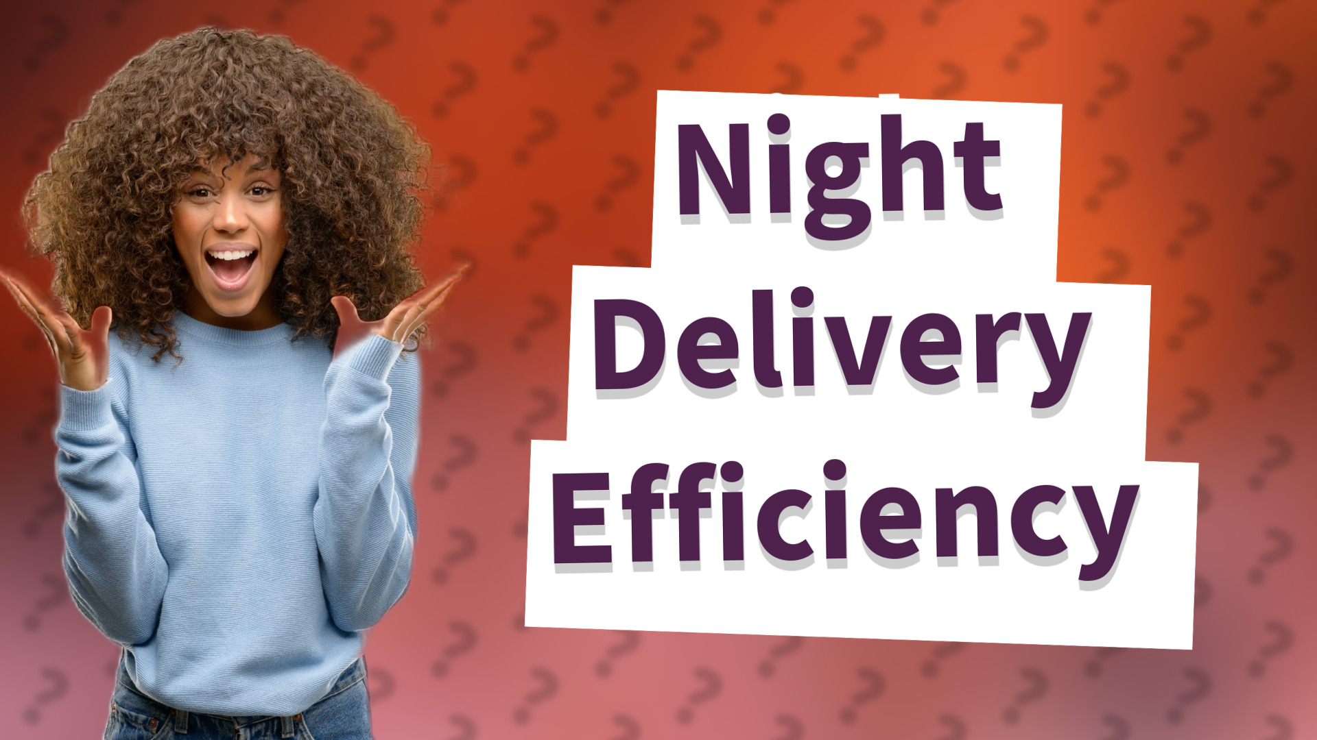 Night Delivery Efficiency