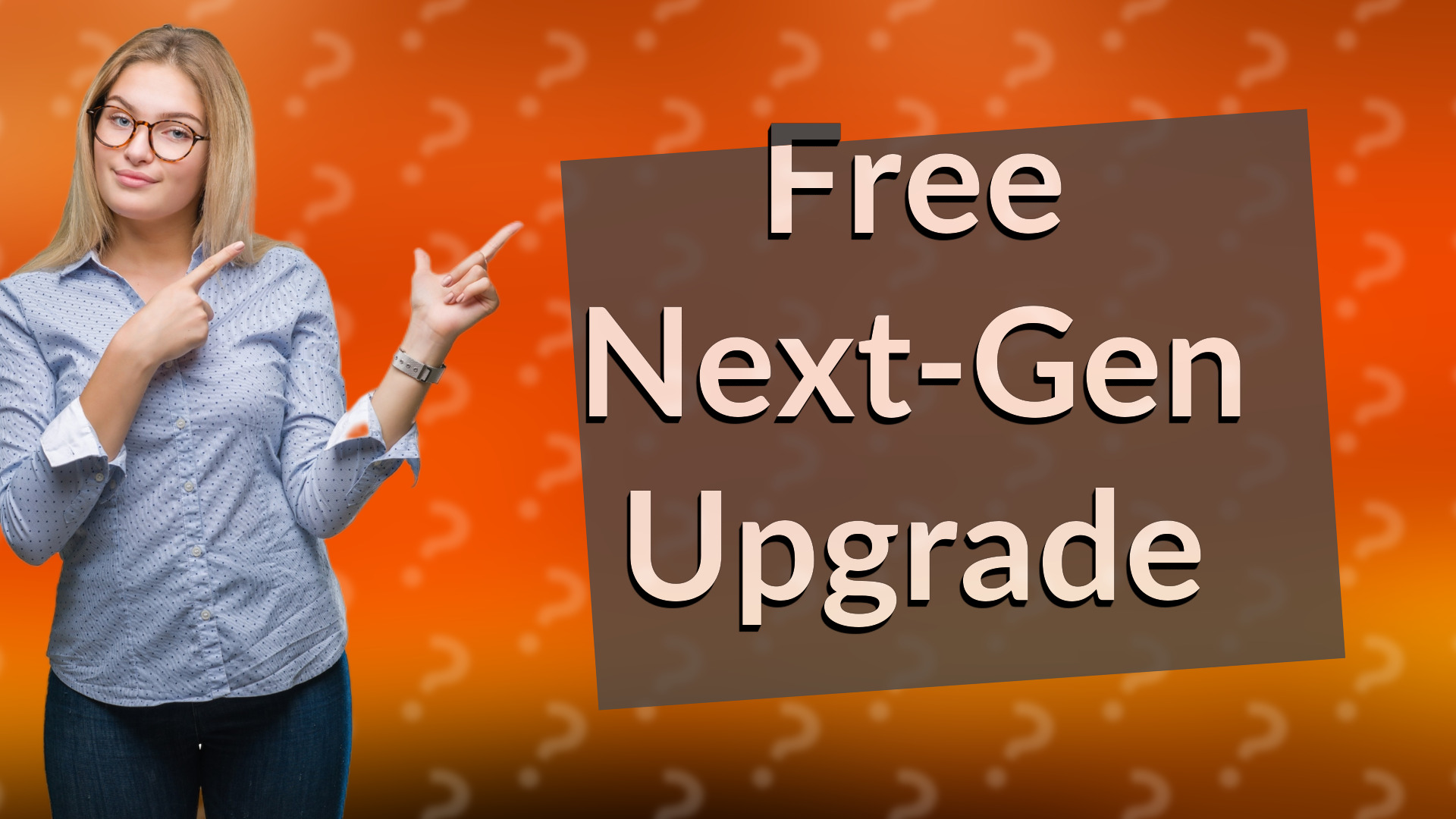 Free Next-Gen Upgrade