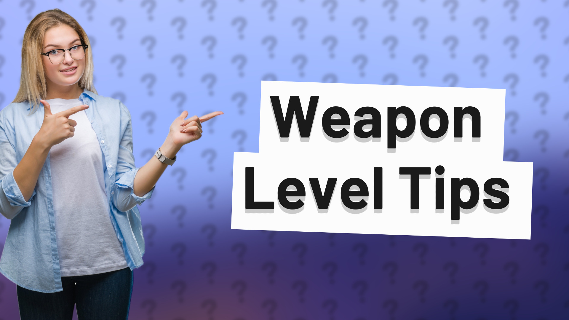 Weapon Level Tips
